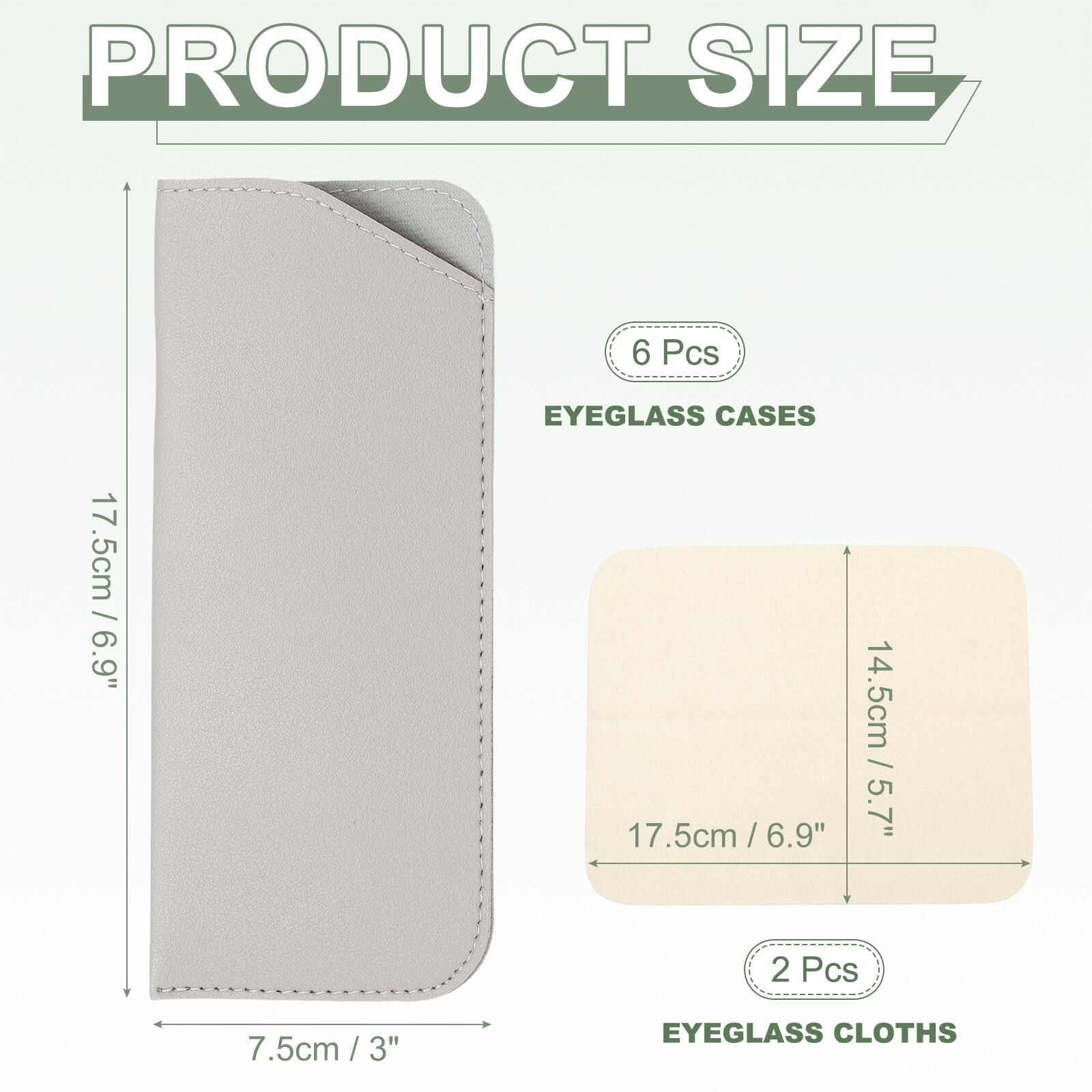 PRODUCT SIZE

6 Pcs
EYEGLASS CASES
17.5cm / 6.9"

2 Pcs
EYEGLASS CLOTHS
14.5cm / 5.7"
7.5cm / 3"