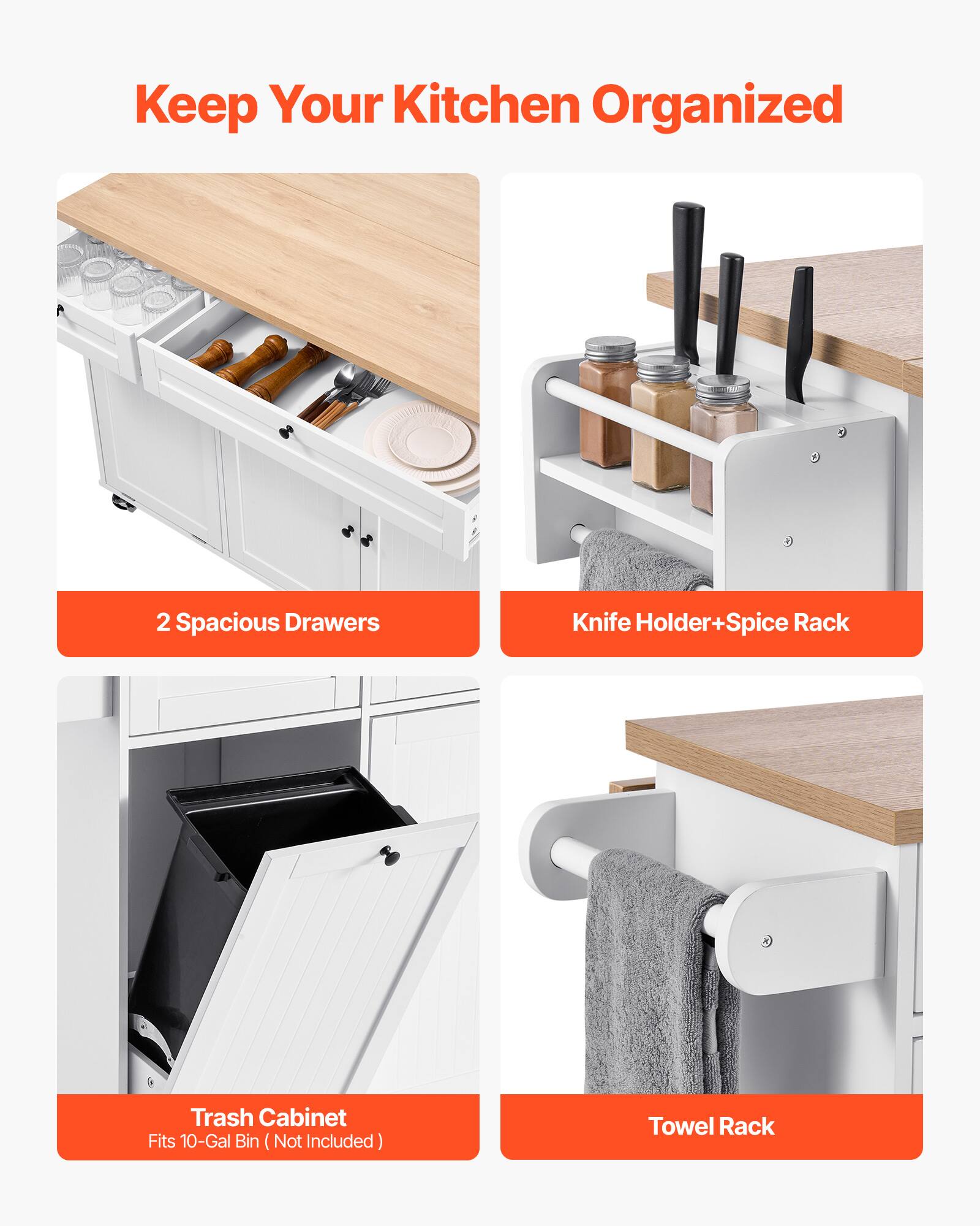 Keep Your Kitchen Organized

2 Spacious Drawers
Knife Holder+Spice Rack
Trash Cabinet Fits 10-Gal Bin (Not Included)
Towel Rack