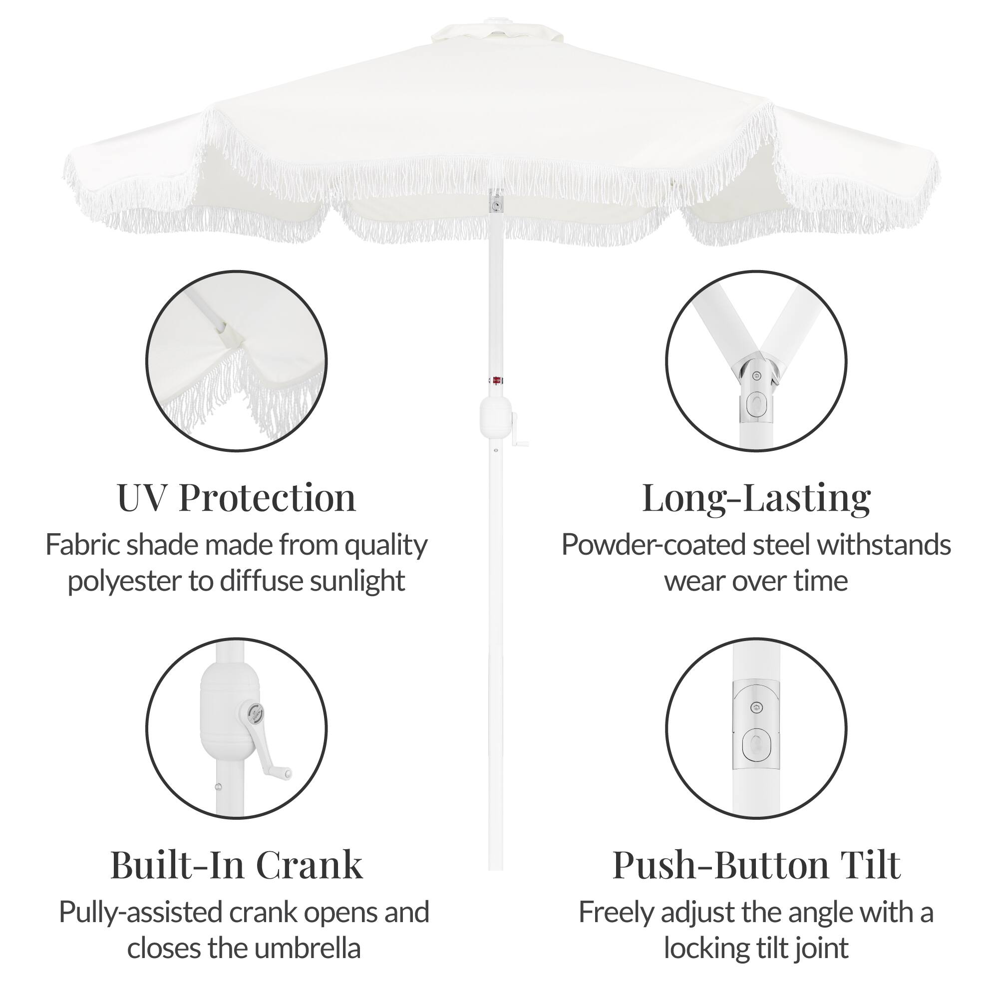 UV Protection  
Fabric shade made from quality polyester to diffuse sunlight  

Long-Lasting  
Powder-coated steel withstands wear over time  

Built-In Crank  
Pully-assisted crank opens and closes the umbrella  

Push-Button Tilt  
Freely adjust the angle with a locking tilt joint