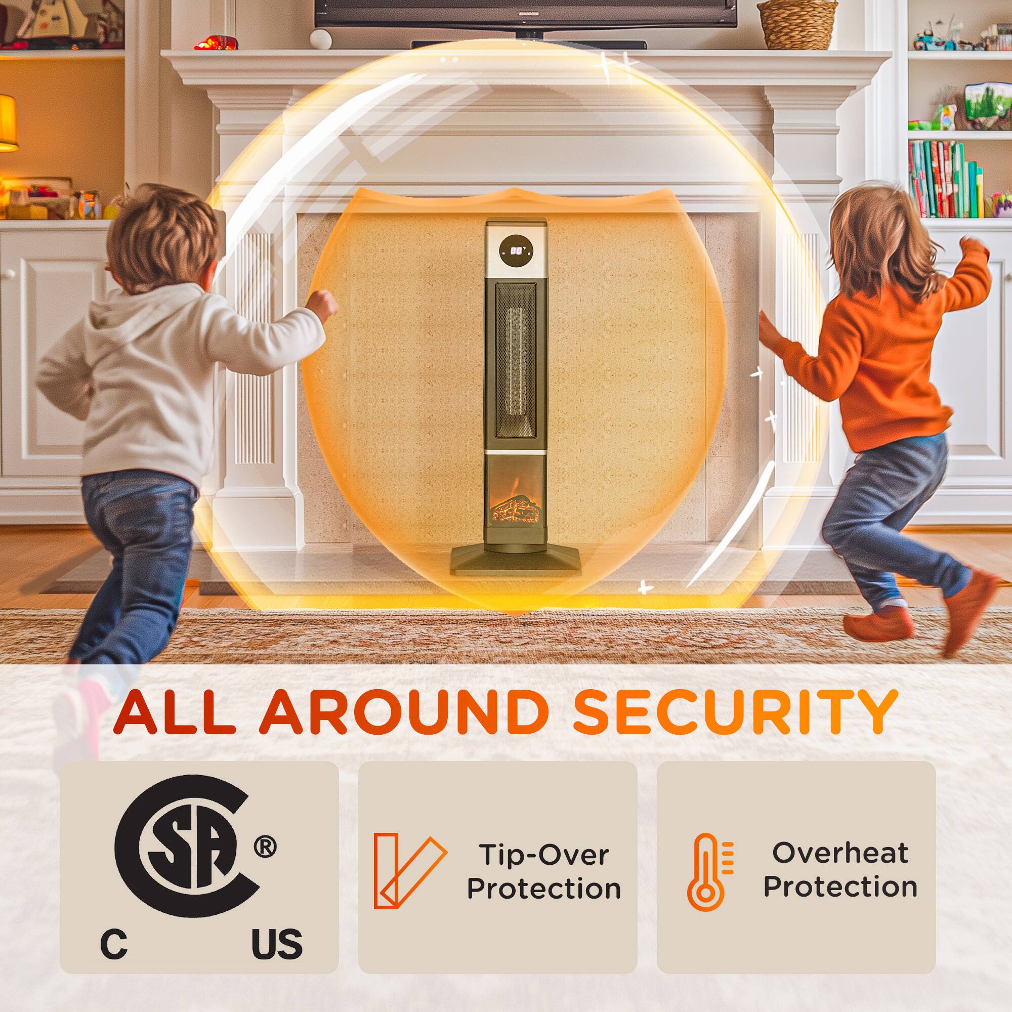 ALL AROUND SECURITY

C US

Tip-Over Protection

Overheat Protection