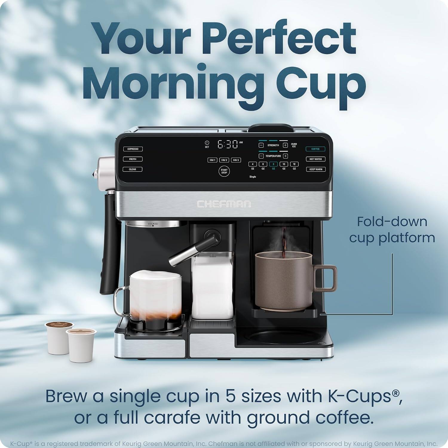 Your Perfect Morning Cup

Fold-down cup platform

Brew a single cup in 5 sizes with K-Cups®, or a full carafe with ground coffee.

K-Cup® is a registered trademark of Keurig Green Mountain, Inc. Chefman is not affiliated with or sponsored by Keurig Green Mountain, Inc.