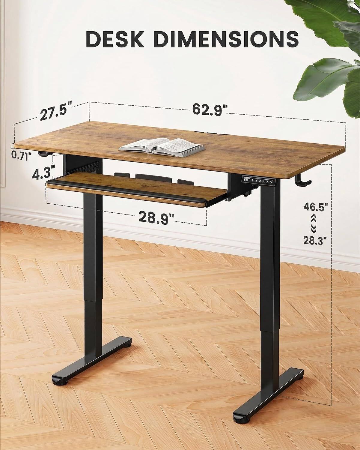 DESK DIMENSIONS

27.5" 62.9" 0.71" 4.3" 12 FEAAN 28.9" 46.5" 28.3"