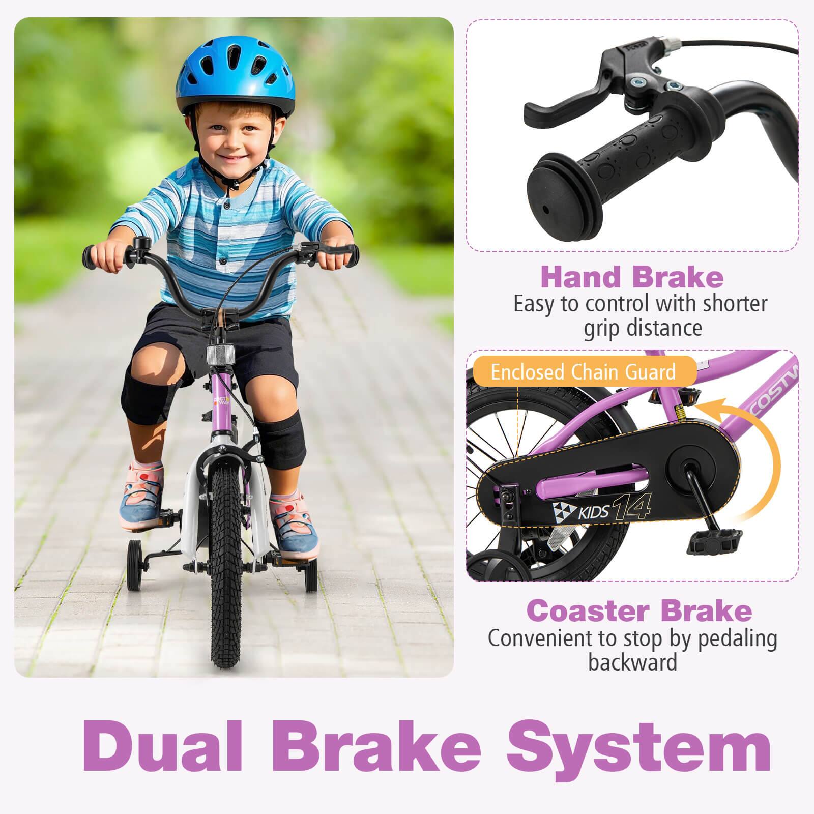 - Hand Brake: Easy to control with shorter grip distance
- Enclosed Chain Guard
- Coaster Brake: Convenient to stop by pedaling backward
- Dual Brake System