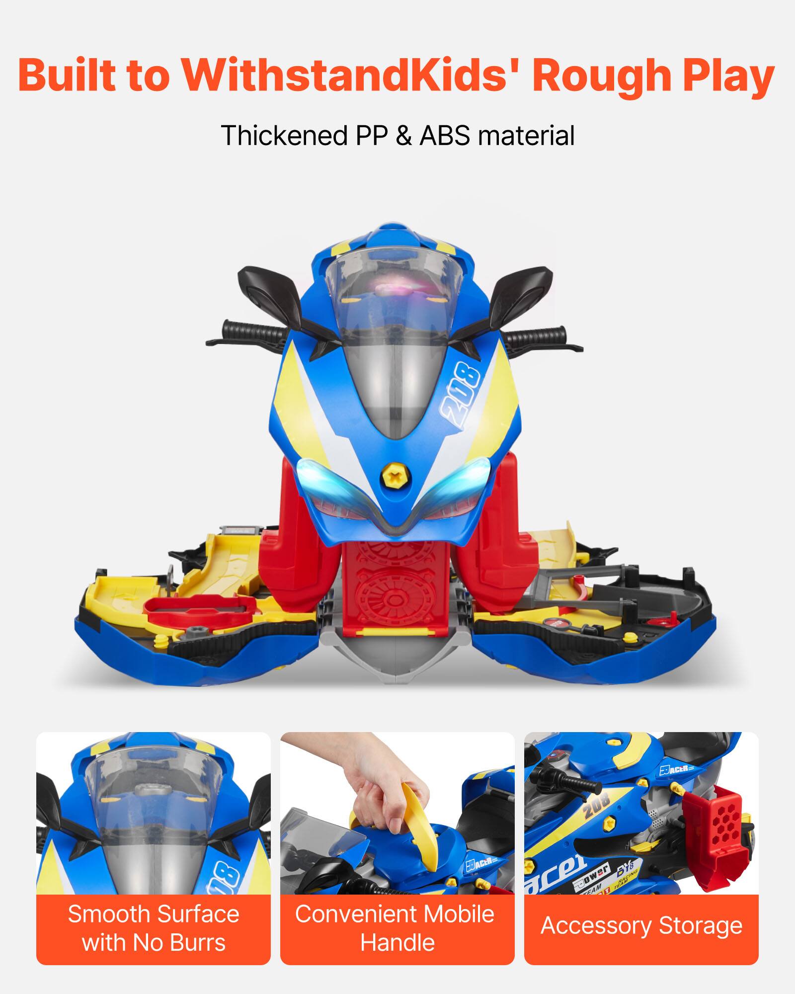 Built to Withstand Kids' Rough Play  
Thickened PP & ABS material  

Smooth Surface with No Burrs  
Convenient Mobile Handle  
Accessory Storage