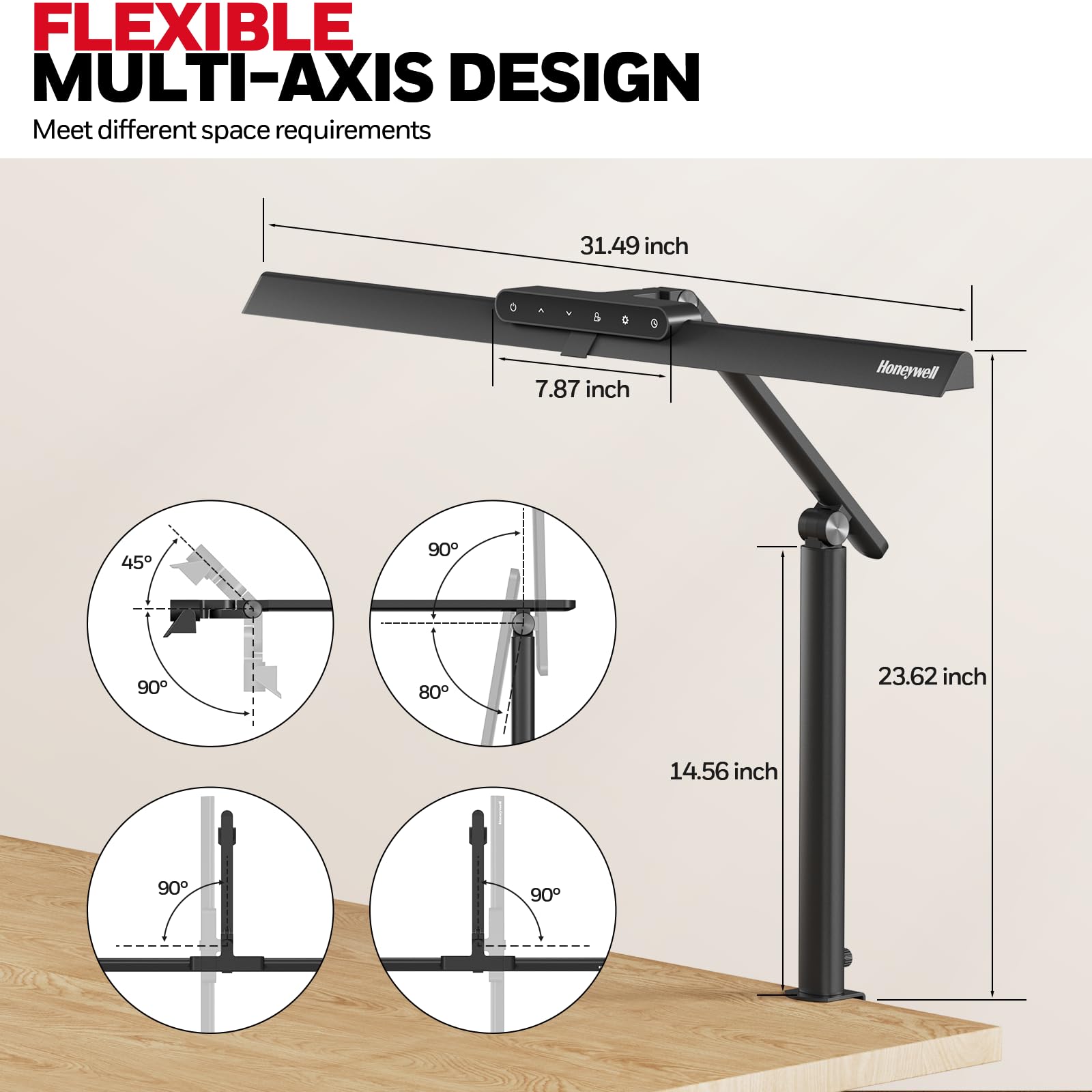 FLEXIBLE MULTI-AXIS DESIGN, Meet different space requirements, 31.49 inch, 7.87 inch, Honeywell, 45, 90, 90, 80, 23.62 inch, 14.56 inch, 90, 90
