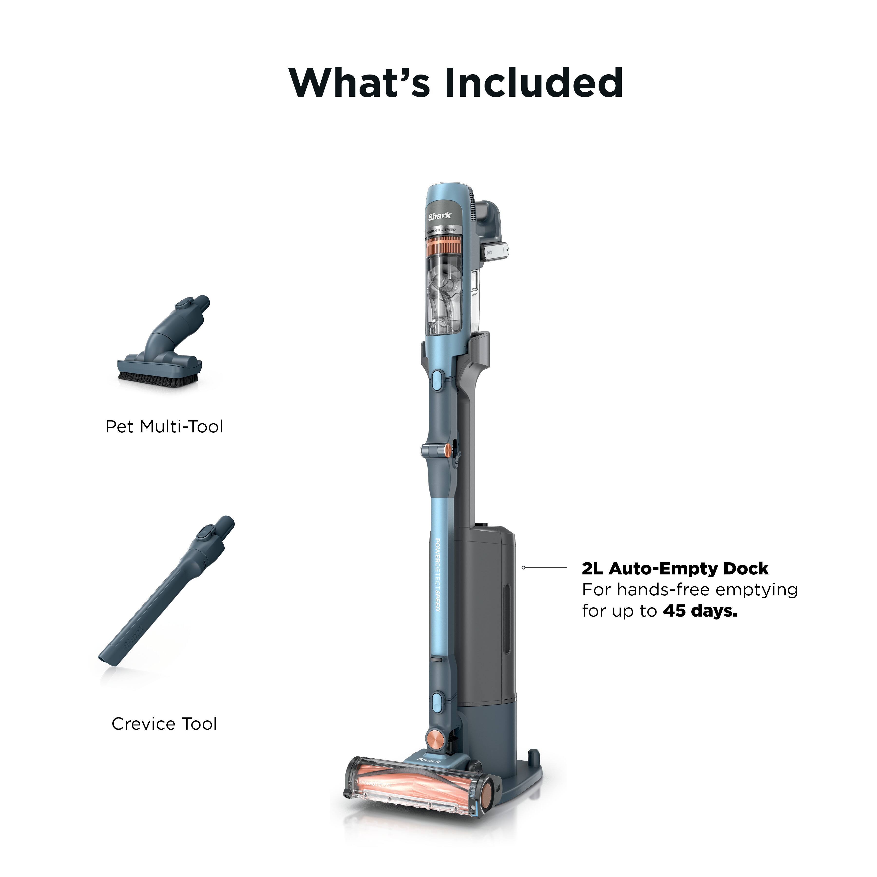 What's Included

- Pet Multi-Tool
- 2L Auto-Empty Dock
  - For hands-free emptying for up to 45 days.
- Crevice Tool