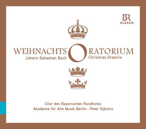 BR KLASSIK  
WEIHNACHTS ORATORIUM  
Johann Sebastian Bach  
Christmas Oratorio  

Chor des Bayerischen Rundfunks  
Akademie für Alte Musik Berlin • Peter Dijkstra