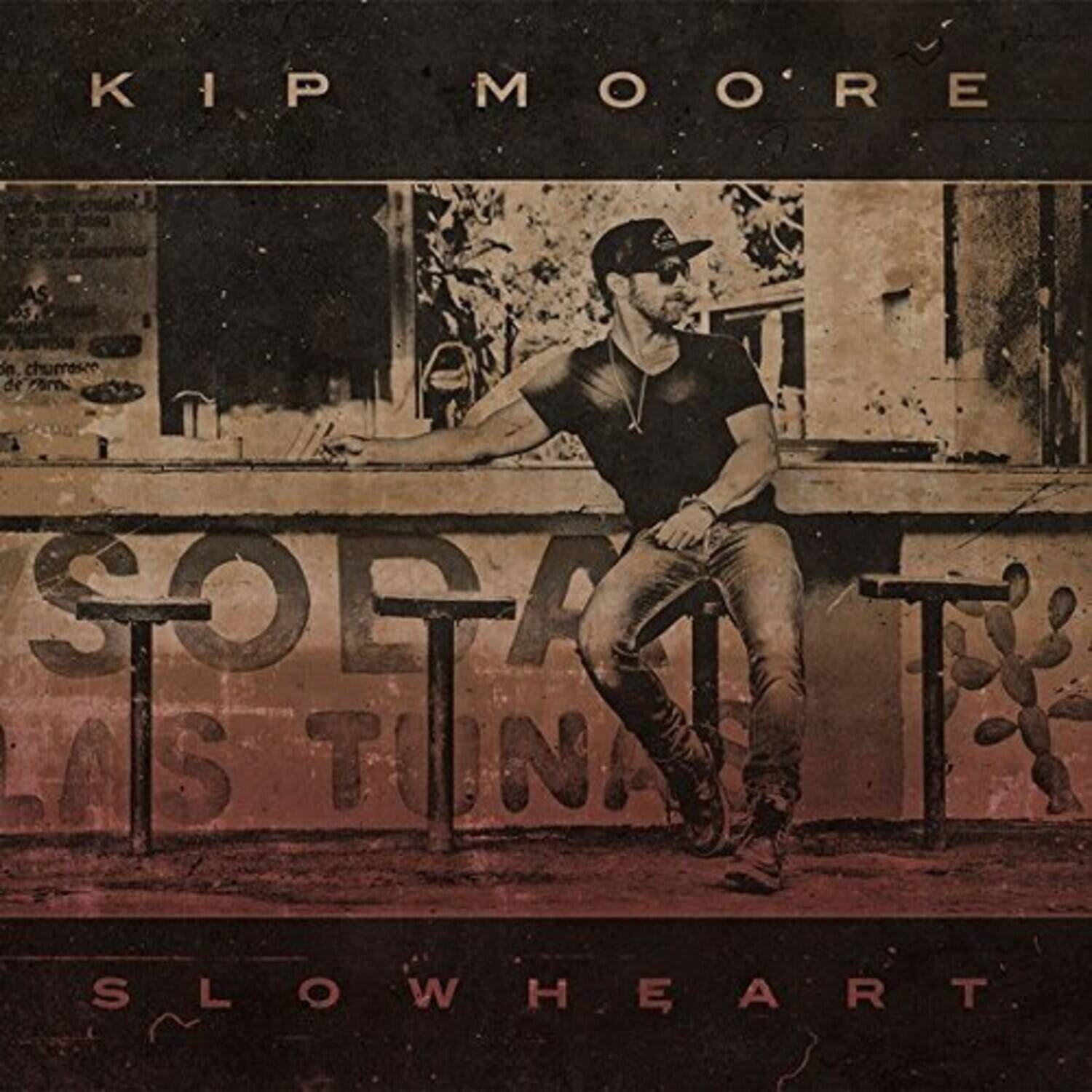 KIP MOORE

SOFAT

LAST TUNA

SLOWHEART
