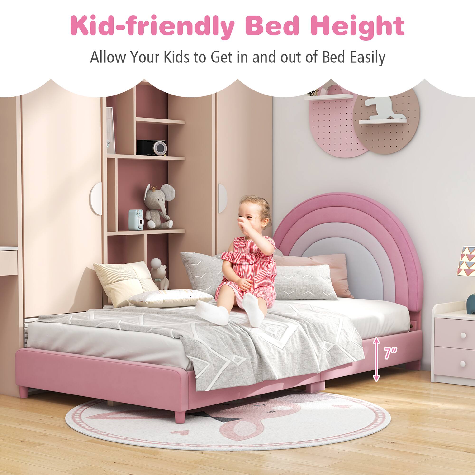 Kid-friendly Bed Height  
Allow Your Kids to Get in and out of Bed Easily  
7"