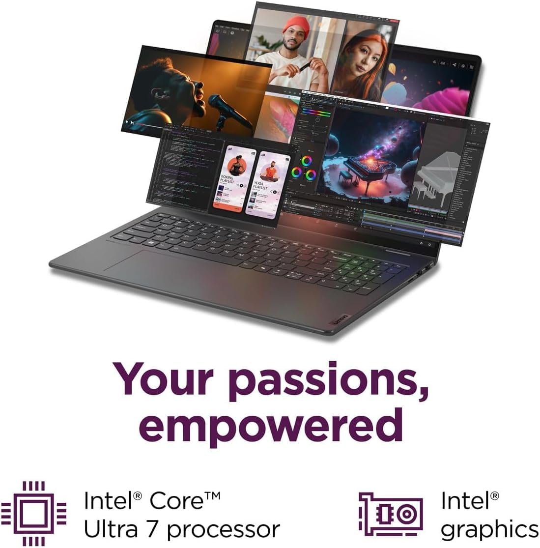 Your passions, empowered

Intel® Core™ Ultra 7 processor

Intel® graphics