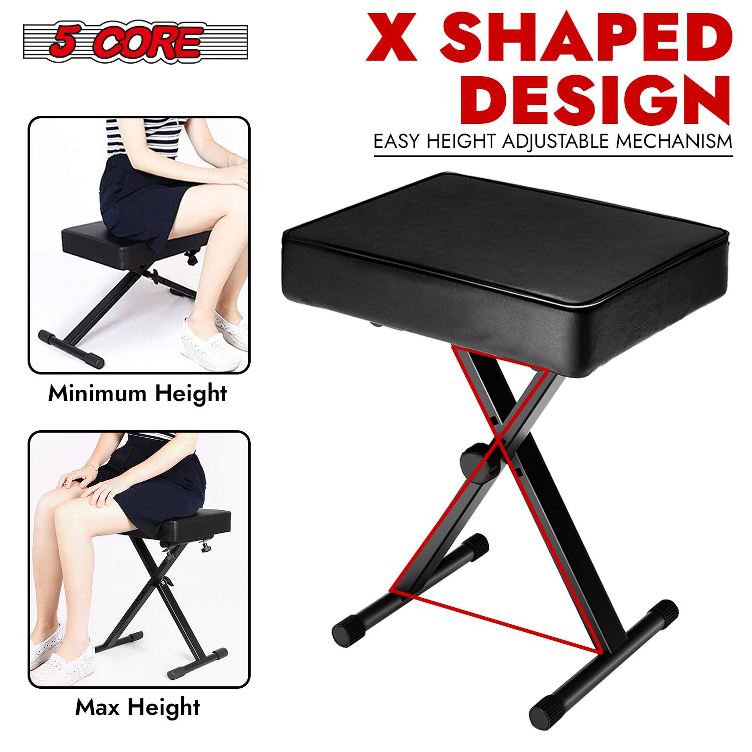5 CORE X SHAPED DESIGN  
EASY HEIGHT ADJUSTABLE MECHANISM  
Minimum Height  
Max Height