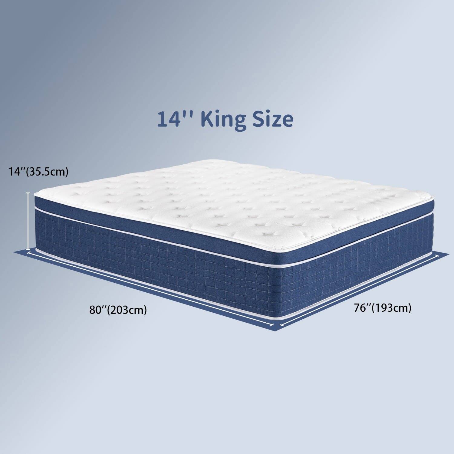 14" King Size
14"(35.5cm)
80"(203cm)
76"(193cm)
