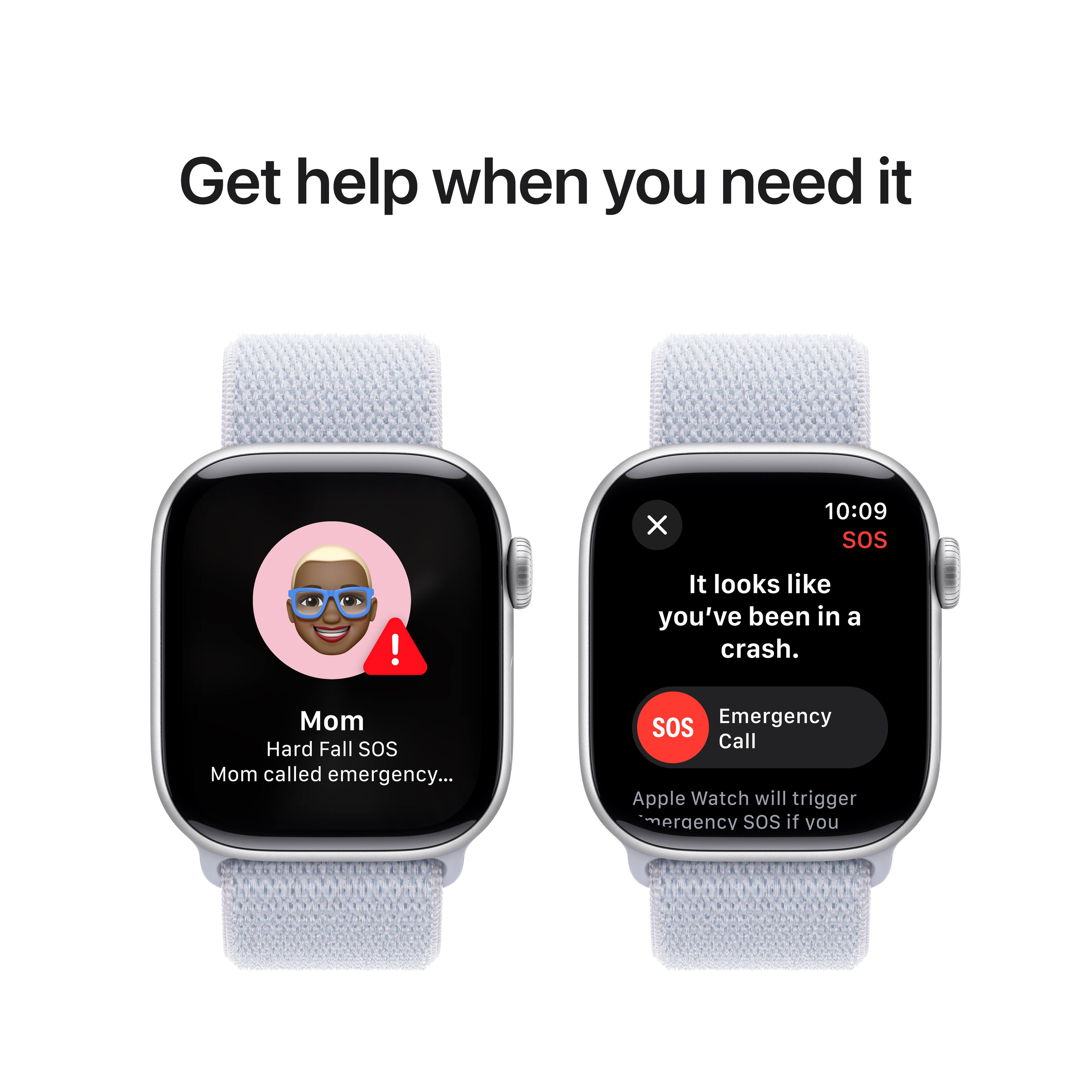 Get help when you need it. It looks like you've been in a crash. Mom called emergency. SOS! Apple Watch will trigger emergency SOS if you need it.