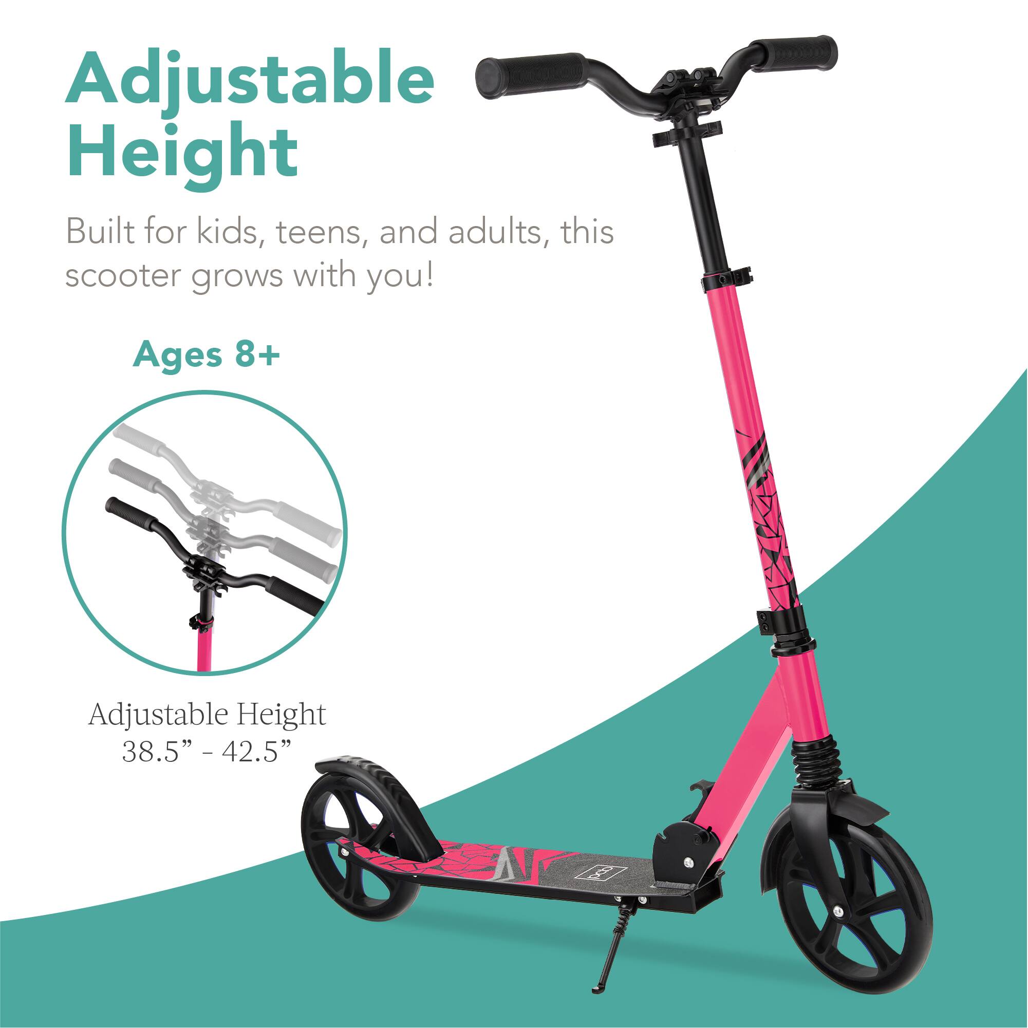 Adjustable Height

Built for kids, teens, and adults, this scooter grows with you!

Ages 8+

Adjustable Height
38.5" - 42.5"