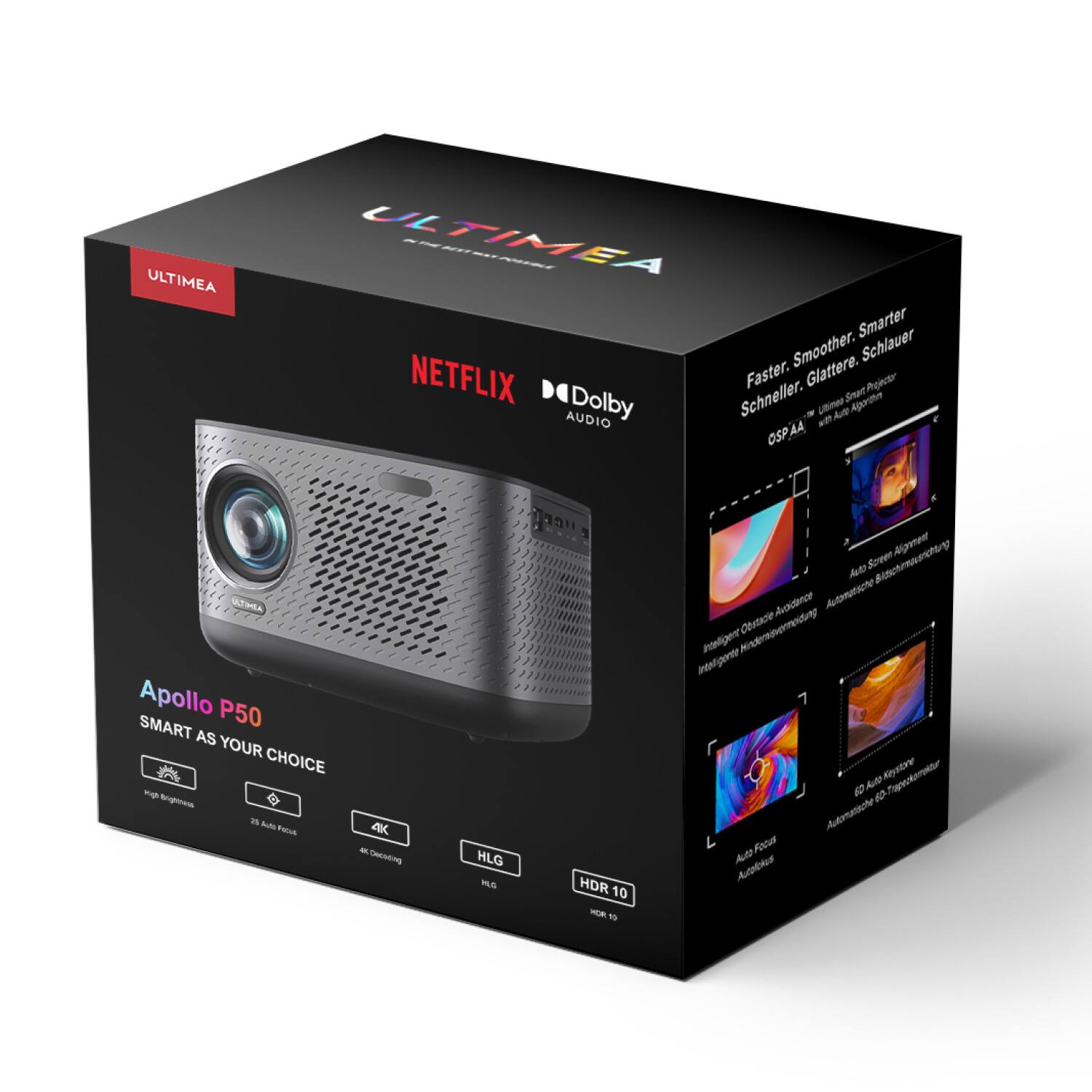 ULTIMEA ULTIMEA Smarter Smoother. Schneller. Glattere. Schneller. Smarter. Schlauer. NETFLIX Faster. AUDIO Dolby - OSPA4 ULTIMEA Apollo P50 SMART AS YOUR CHOICE - High Brightness - 25 Auto Focus - 4K Decoding - HLG - HDR 10 - 4K Auto Focus - Auto Screen Alignment - 6D Auto Keystone - Auto Focus - Auto Obstacle Avoidance