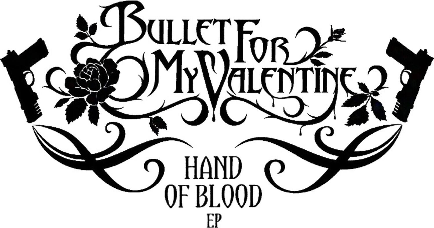 Bullet for My Valentine  
Hand of Blood EP