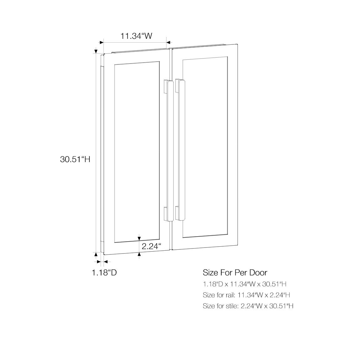11.34"W x 30.51"H x 1.18"D  
Size for Per Door: 1.18"D x 11.34"W x 30.51"H  
Size for rail: 11.34"W x 2.24"H  
Size for stile: 2.24"W x 30.51"H