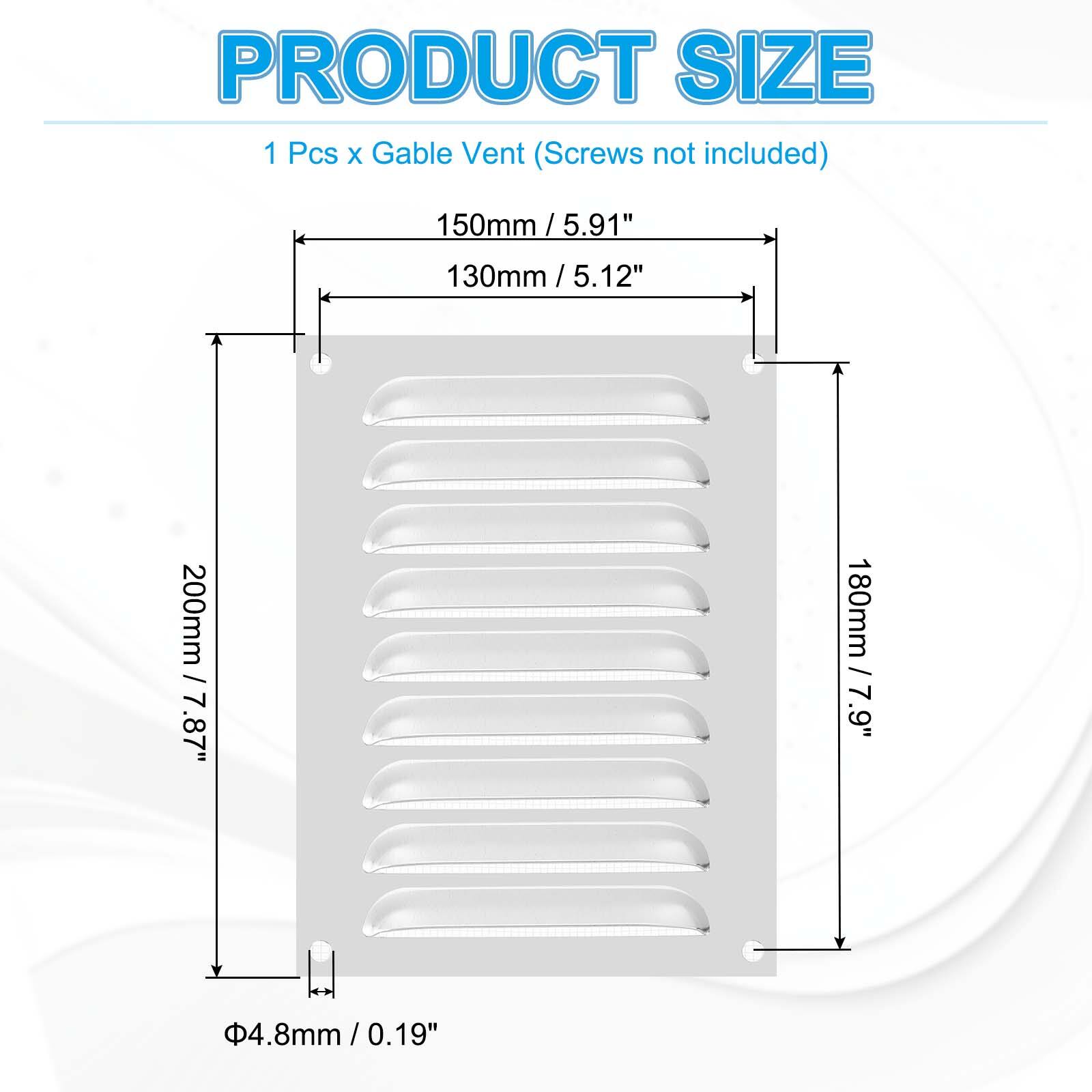 PRODUCT SIZE  
1 Pcs x Gable Vent (Screws not included)  
150mm / 5.91"  
130mm / 5.12"  
200mm / 7.87"  
180mm / 7.9"  
Φ4.8mm / 0.19"