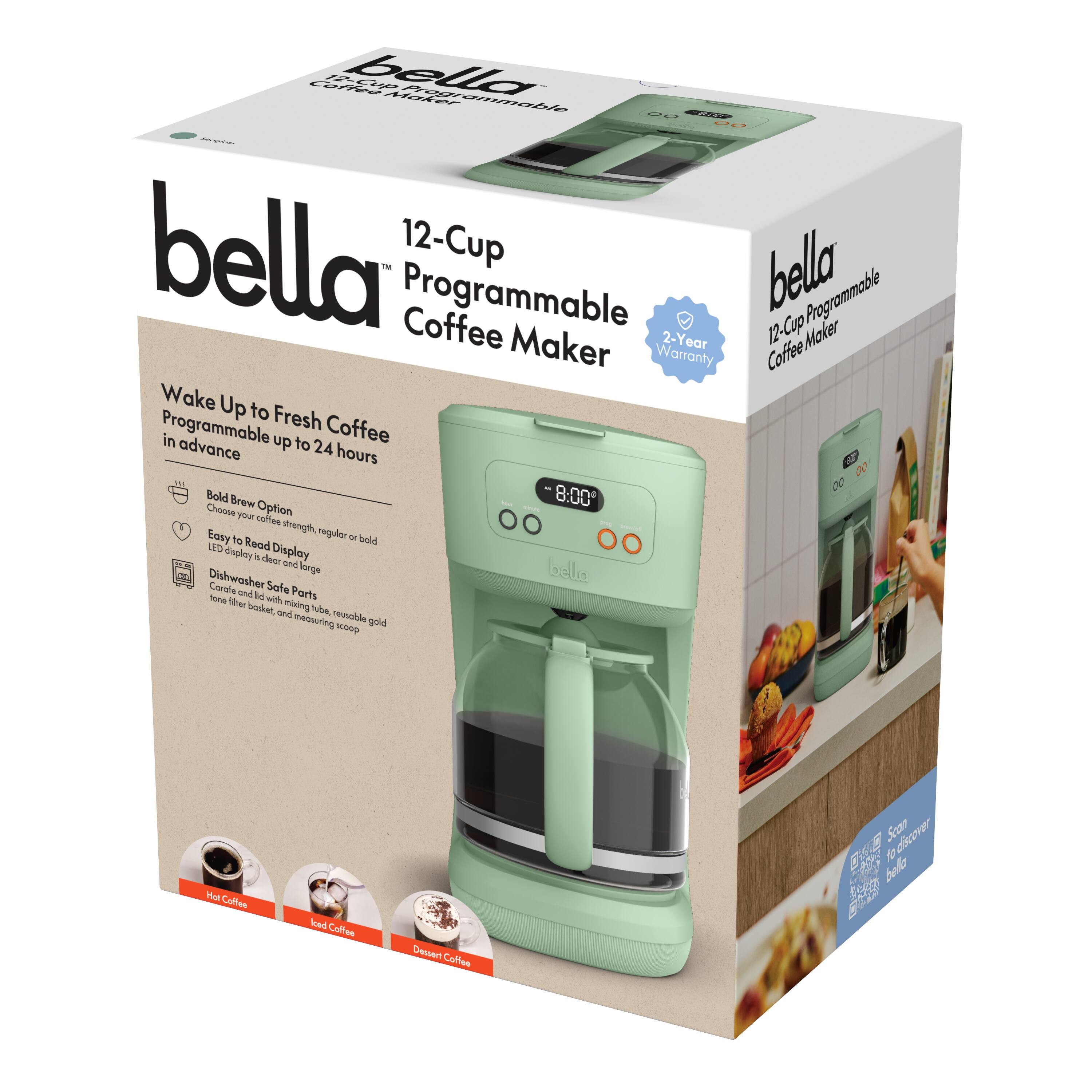 bella 12-Cup Programmable Coffee Maker

- Wake Up to Fresh Coffee
- Programmable up to 24 hours in advance
- Bold Brew Option: Choose your coffee strength, regular or bold
- LED Display
- Dishwasher Safe Parts: Carafe and large filter basket, reusable gold-tone filter basket and measuring scoop
- 2-Year Warranty

- Hot Coffee
- Cold Coffee
- Dessert Coffee

- Choose your coffee strength, regular or bold
- Easy to Read LED Display
- Dishwasher Safe Parts
