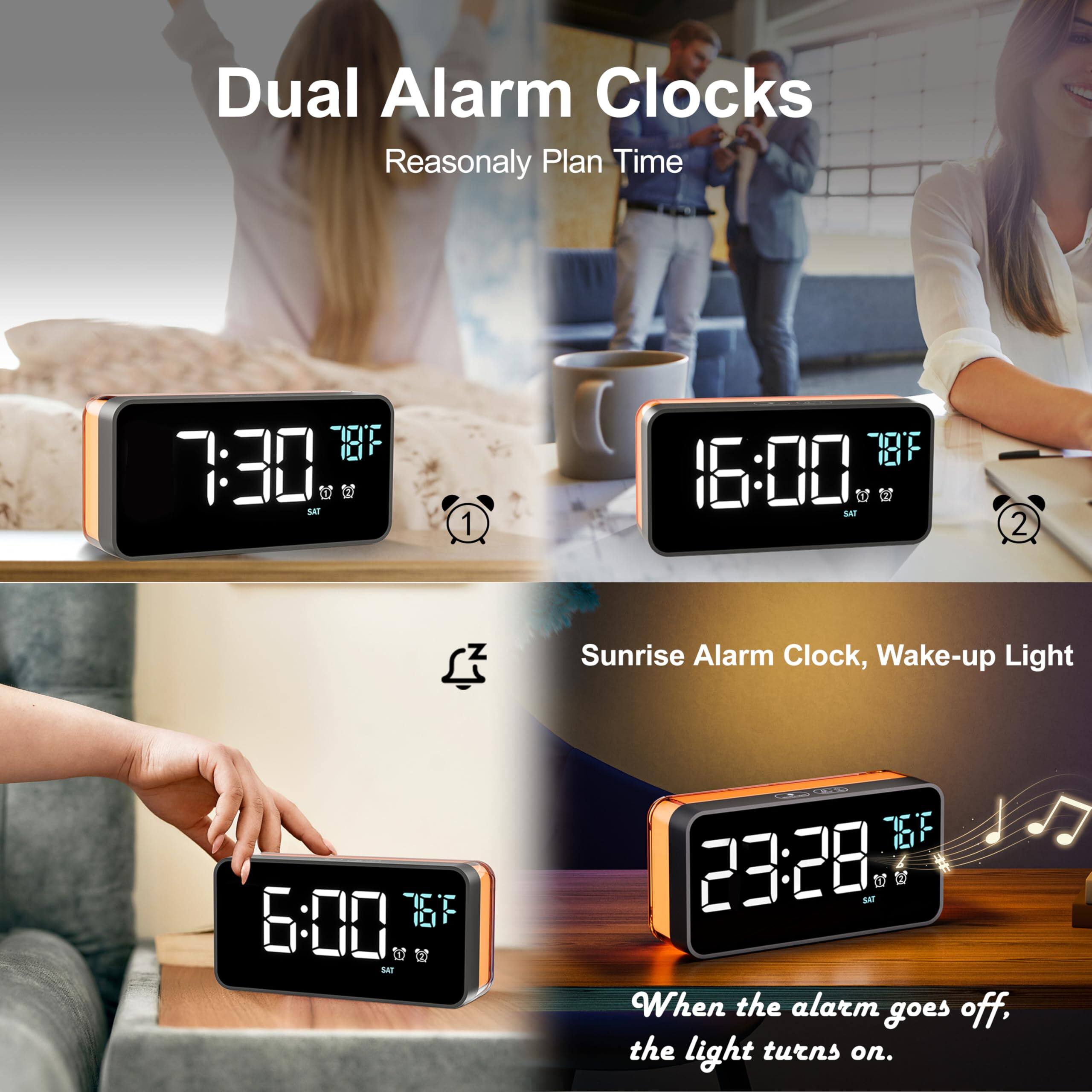 Dual Alarm Clocks  
Reasonably Plan Time  

7:30  
16:00  

Sunrise Alarm Clock, Wake-up Light  

6:00  
23:28  

When the alarm goes off, the light turns on.