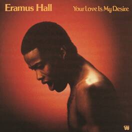Eramus Hall - Your Love Is My Desire - VINYL LP