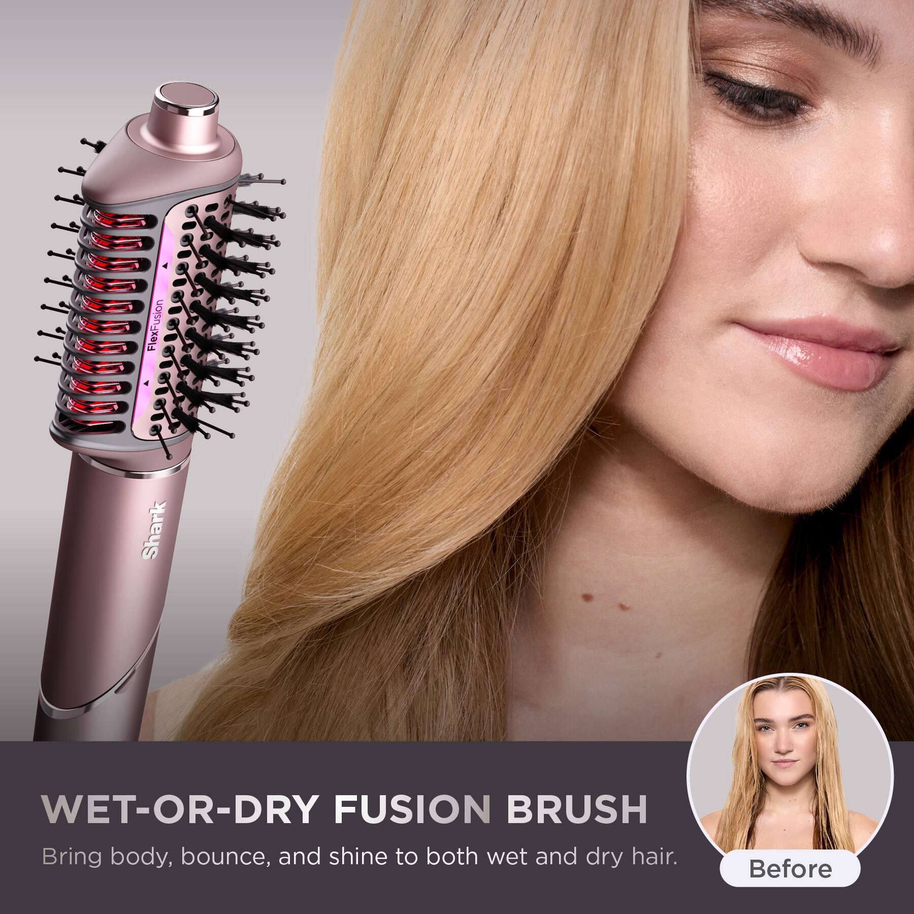 Wet-Or-Dry Fusion Brush Bring body, bounce, and shine to both wet and dry hair. Before
