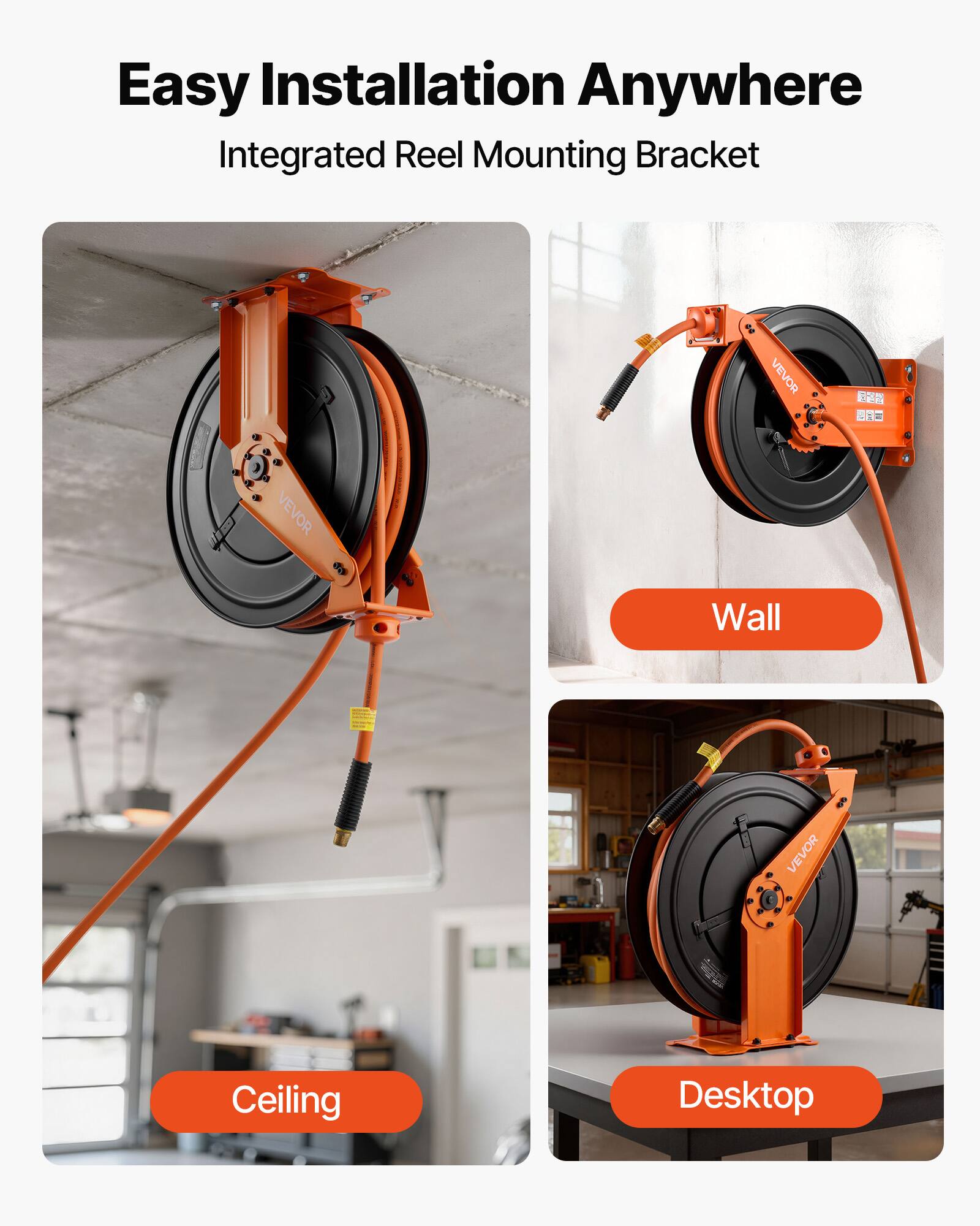 Easy Installation Anywhere  
Integrated Reel Mounting Bracket  

Wall  
Ceiling  
Desktop