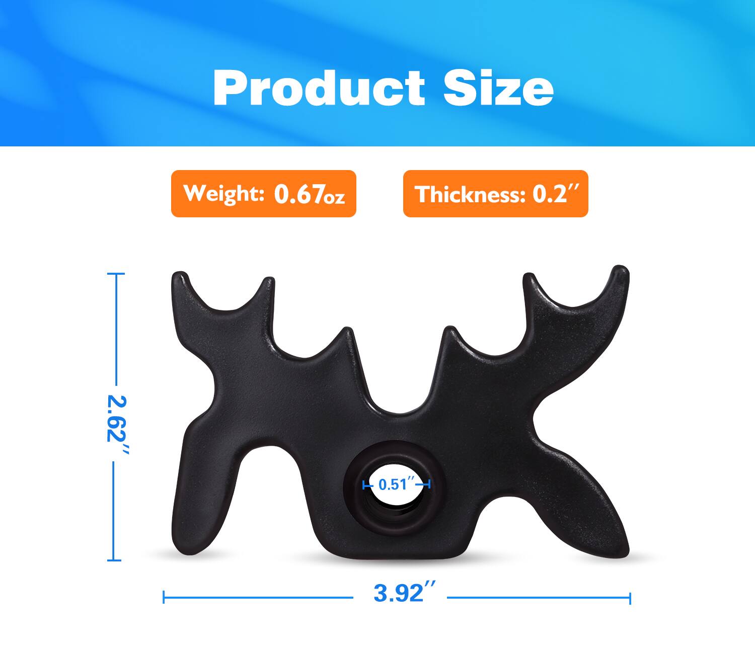 Product Size
Weight: 0.67oz
Thickness: 0.2"
2.62"
0.51"
3.92"