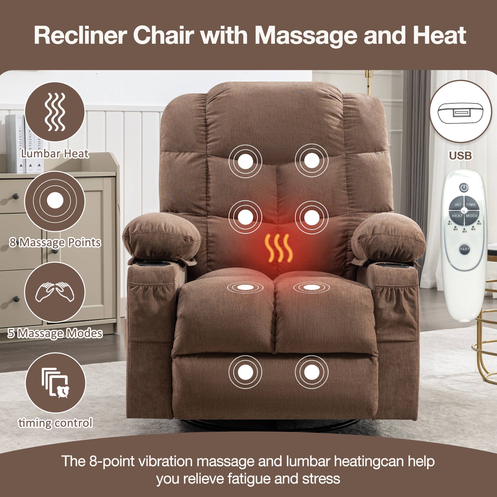 Recliner Chair with Massage and Heat

- Lumbar Heat
- 8 Massage Points
- 5 Massage Modes
- timing control
- USB

The 8-point vibration massage and lumbar heating can help you relieve fatigue and stress.