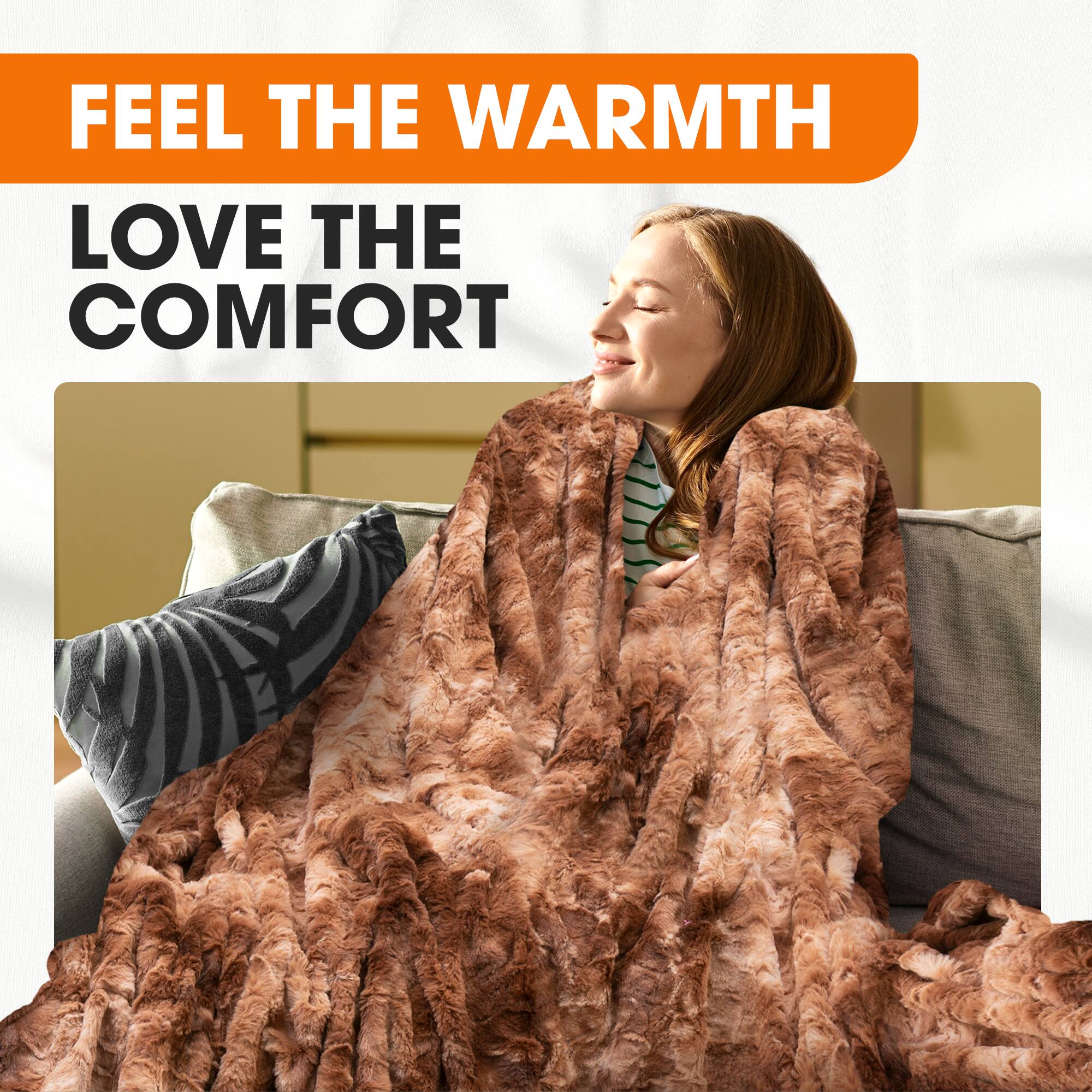 FEEL THE WARMTH  
LOVE THE COMFORT