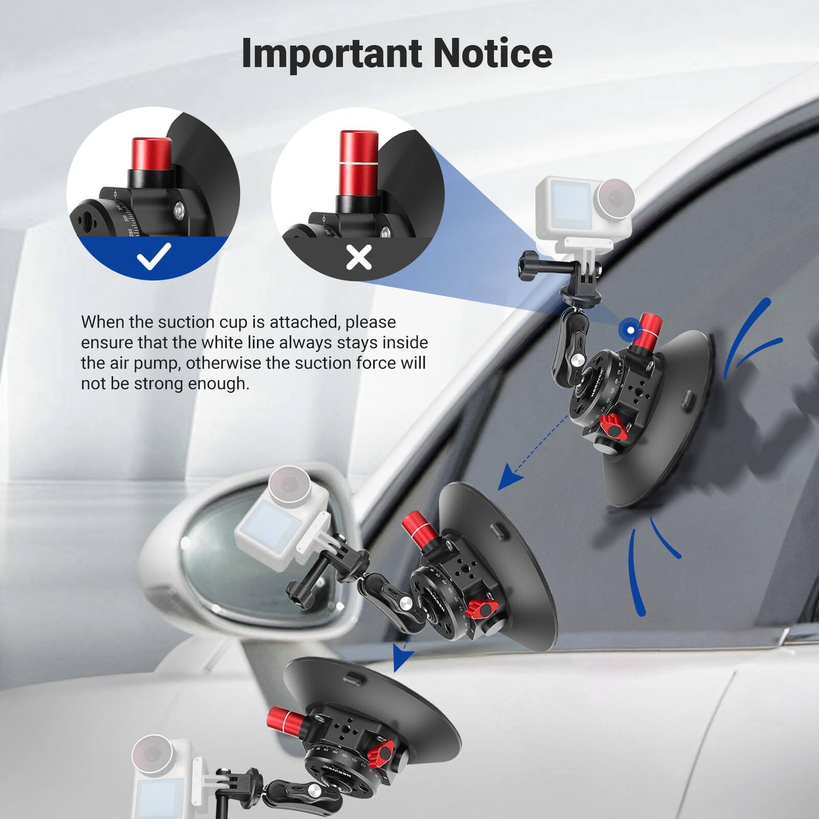 Important Notice

When the suction cup is attached, please ensure that the white line always stays inside the air pump, otherwise the suction force will not be strong enough.