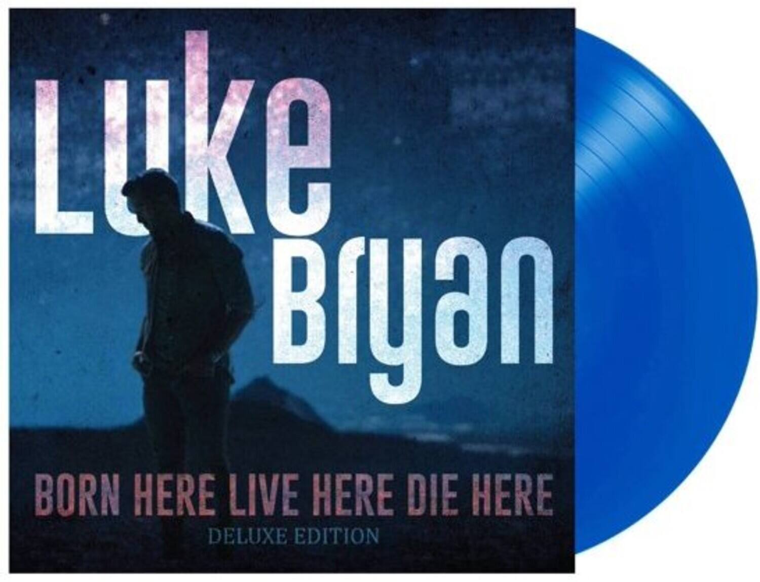 Luke Bryan  
BORN HERE LIVE HERE DIE HERE  
DELUXE EDITION