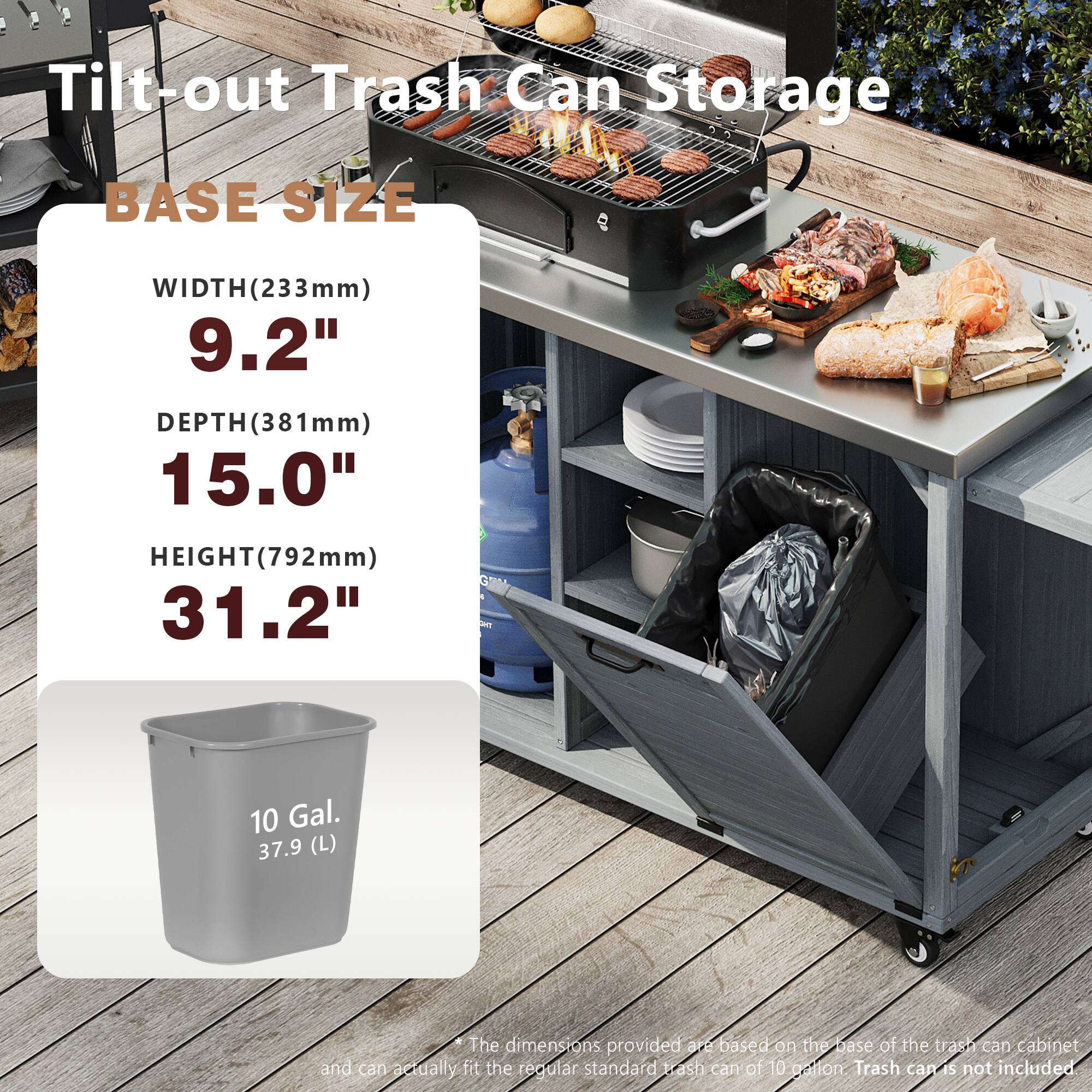 Tilt-out Trash Can Storage

BASE SIZE
WIDTH (233mm) 9.2"
DEPTH (381mm) 15.0"
HEIGHT (792mm) 31.2"

10 Gal. 37.9 (L)

The dimensions provided are based on the base of the trash can cabinet and can actually fit the regular standard trash can of 10 gallons. Trash can is not included.
