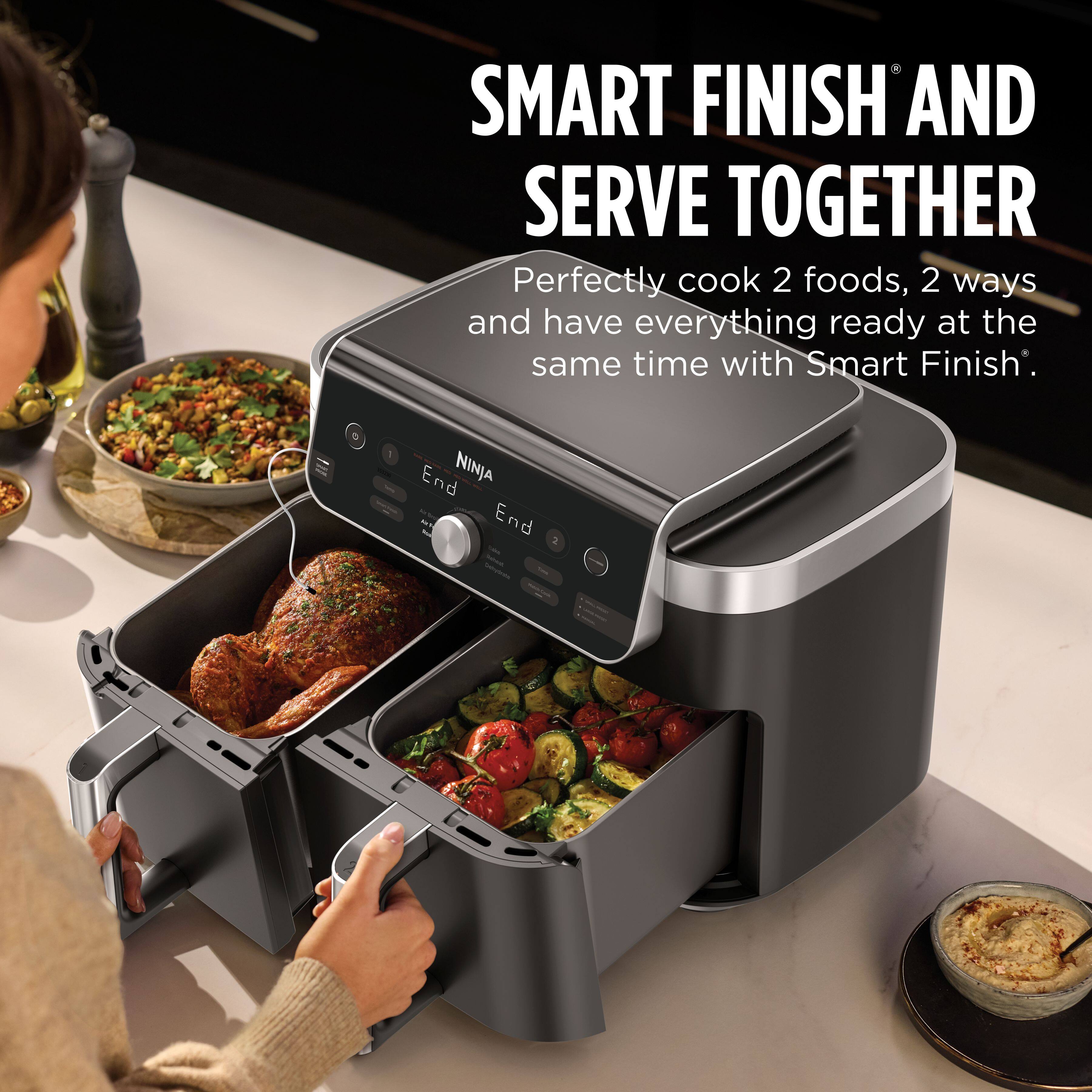 SMART FINISH AND SERVE TOGETHER

Perfectly cook 2 foods, 2 ways and have everything ready at the same time with Smart Finish.