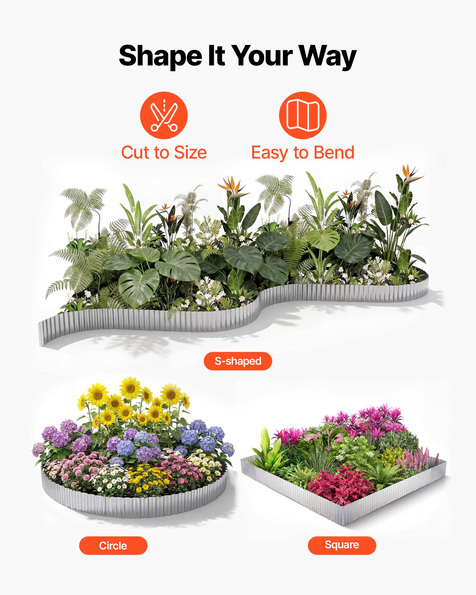 Shape It Your Way  
Cut to Size  
Easy to Bend  
S-shaped  
Circle  
Square