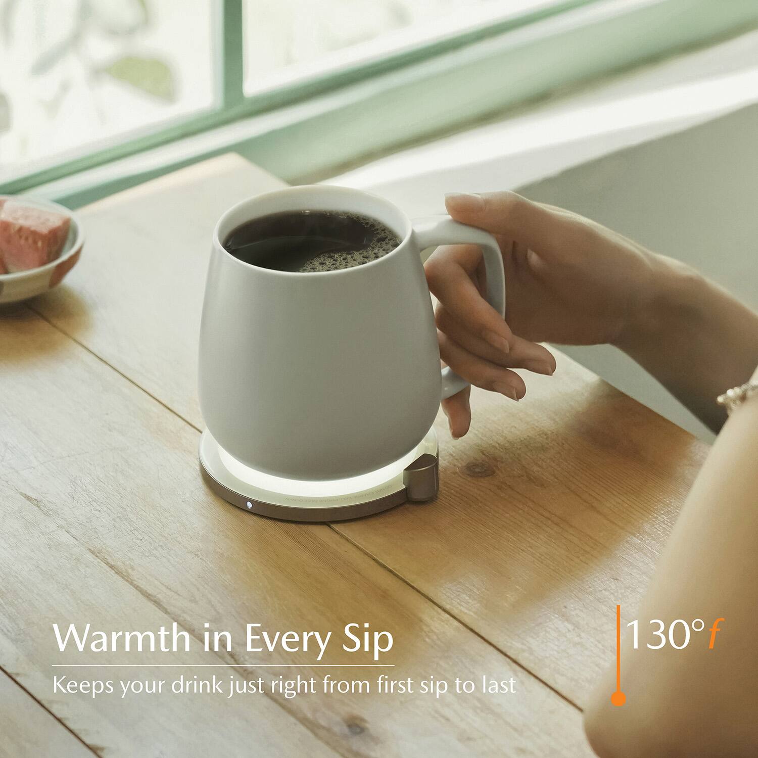 Warmth in Every Sip  
Keeps your drink just right from first sip to last  
130°F