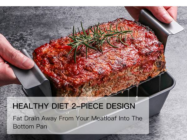 HEALTHY DIET 2-PIECE DESIGN  
Fat Drain Away From Your Meatloaf Into The Bottom Pan