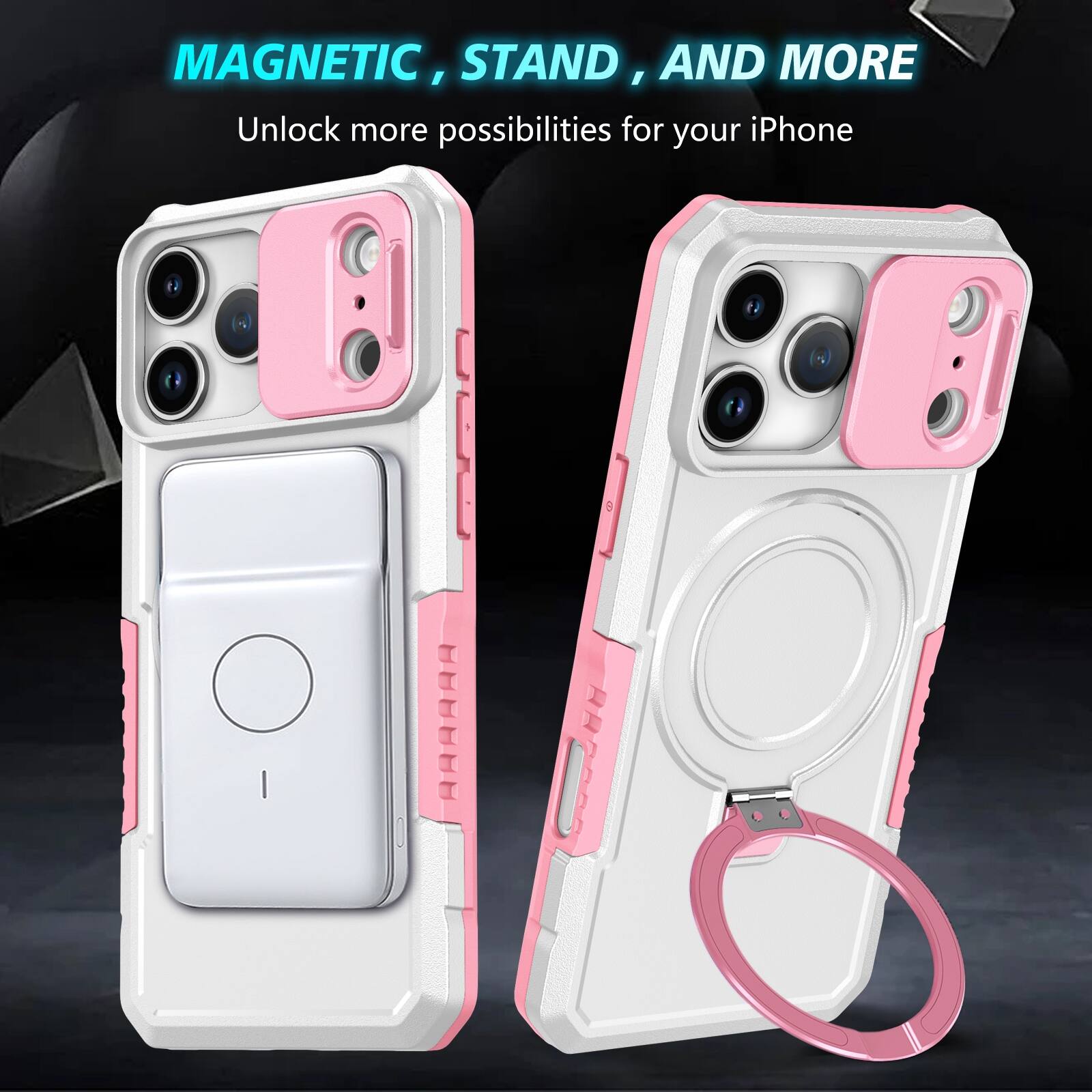 MAGNETIC, STAND, AND MORE  
Unlock more possibilities for your iPhone