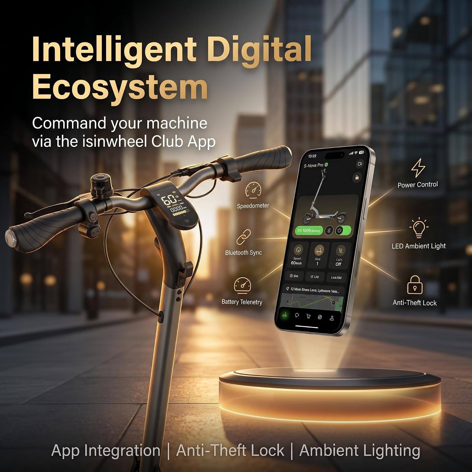 Intelligent Digital Ecosystem  
Command your machine via the isinwheel Club App  

S-Nova Pro  
60 0000  
Speedometer  
Power Control  
100%  
Bluetooth Sync  
Speed 60km/h  
LED Ambient Light  
Battery Telemetry  
12 More Shore Long Lithium Vale...  
Anti-Theft Lock  
App Integration | Anti-Theft Lock | Ambient Lighting