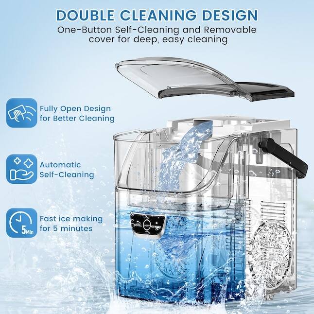 DOUBLE CLEANING DESIGN  
One-Button Self-Cleaning and Removable cover for deep, easy cleaning

Fully Open Design for Better Cleaning

Automatic Self-Cleaning

Fast ice making 5Min for 5 minutes