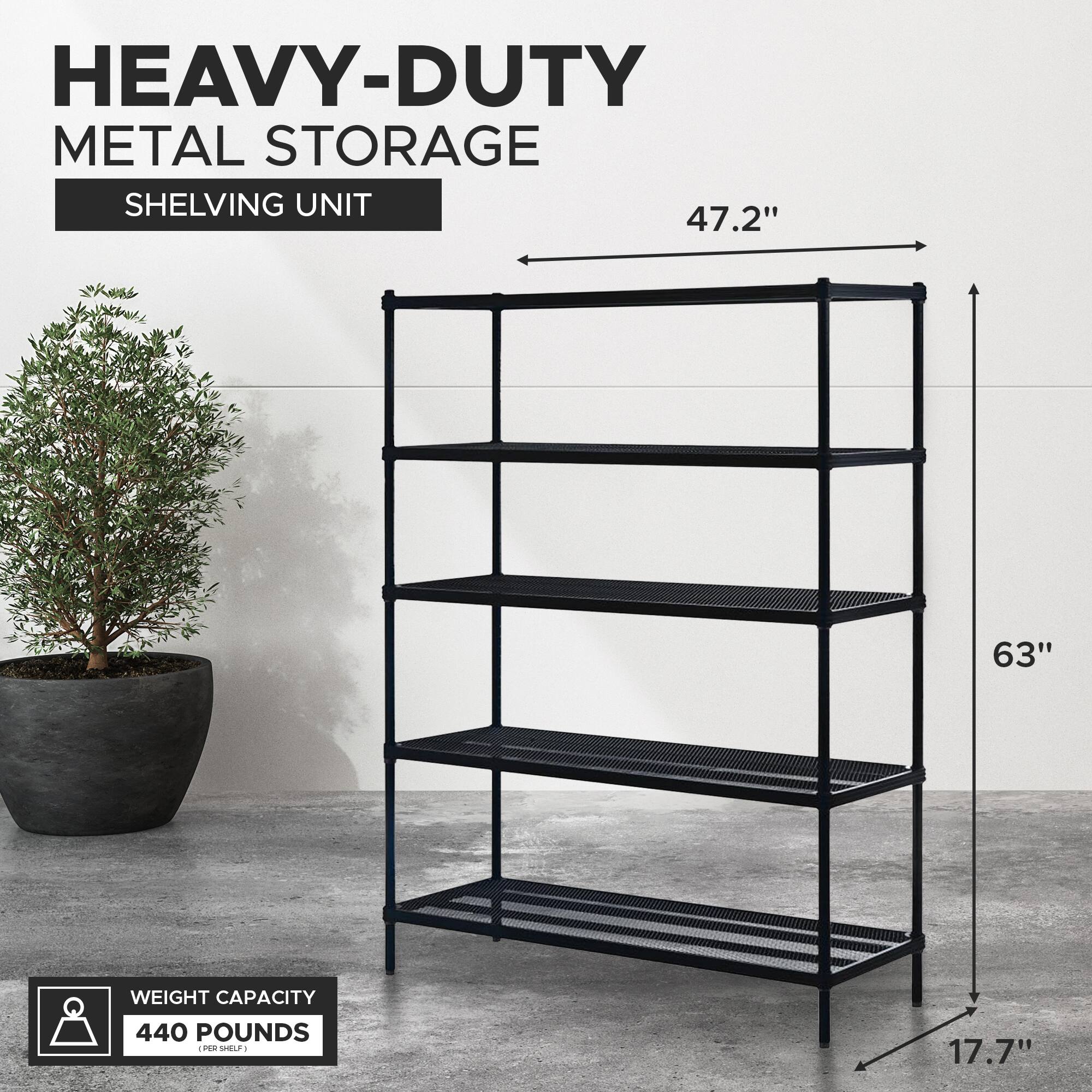 HEAVY-DUTY METAL STORAGE SHELVING UNIT

- Width: 47.2"
- Height: 63"
- Depth: 17.7"

WEIGHT CAPACITY: 440 POUNDS (PER SHELF)