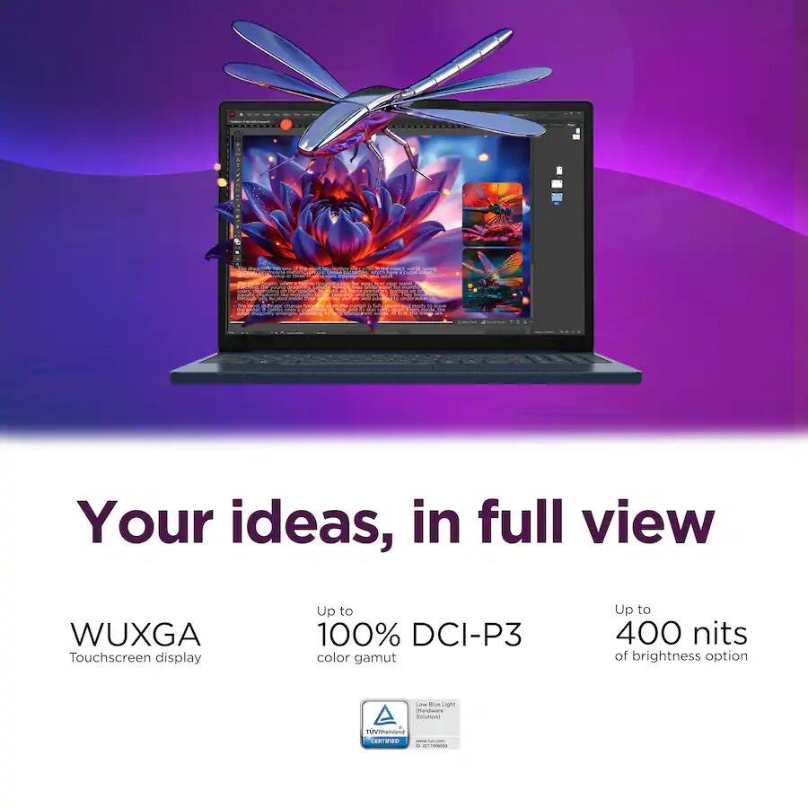 Your ideas, in full view

WUXGA Touchscreen display
Up to 100% DCI-P3 color gamut
Up to 400 nits of brightness option

Low Blue Light Hardware
TÜV Rheinland CERTIFIED