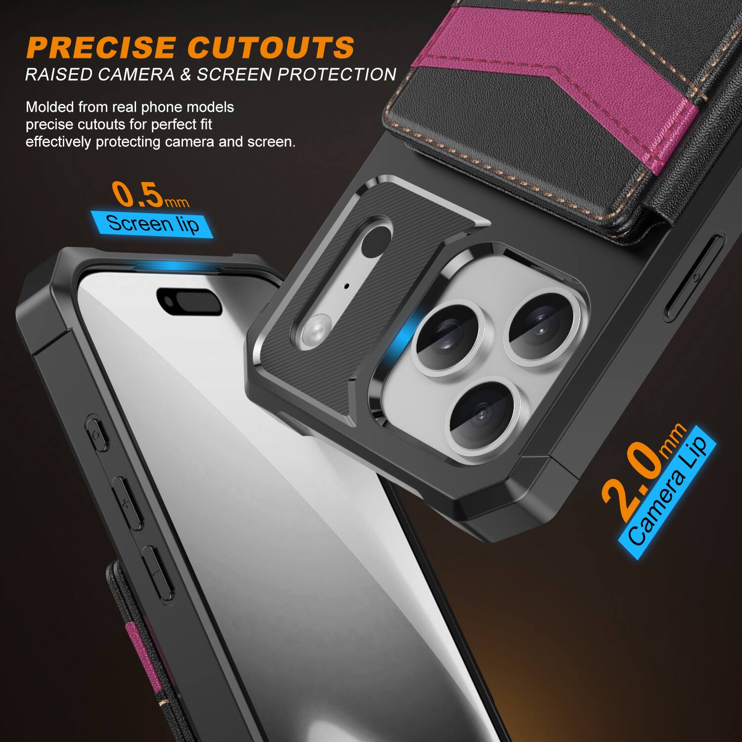 PRECISE CUTOUTS  
RAISED CAMERA & SCREEN PROTECTION  

Molded from real phone models, precise cutouts for perfect fit, effectively protecting camera and screen.  

0.5mm Screen Lip  
2.0mm Camera Lip