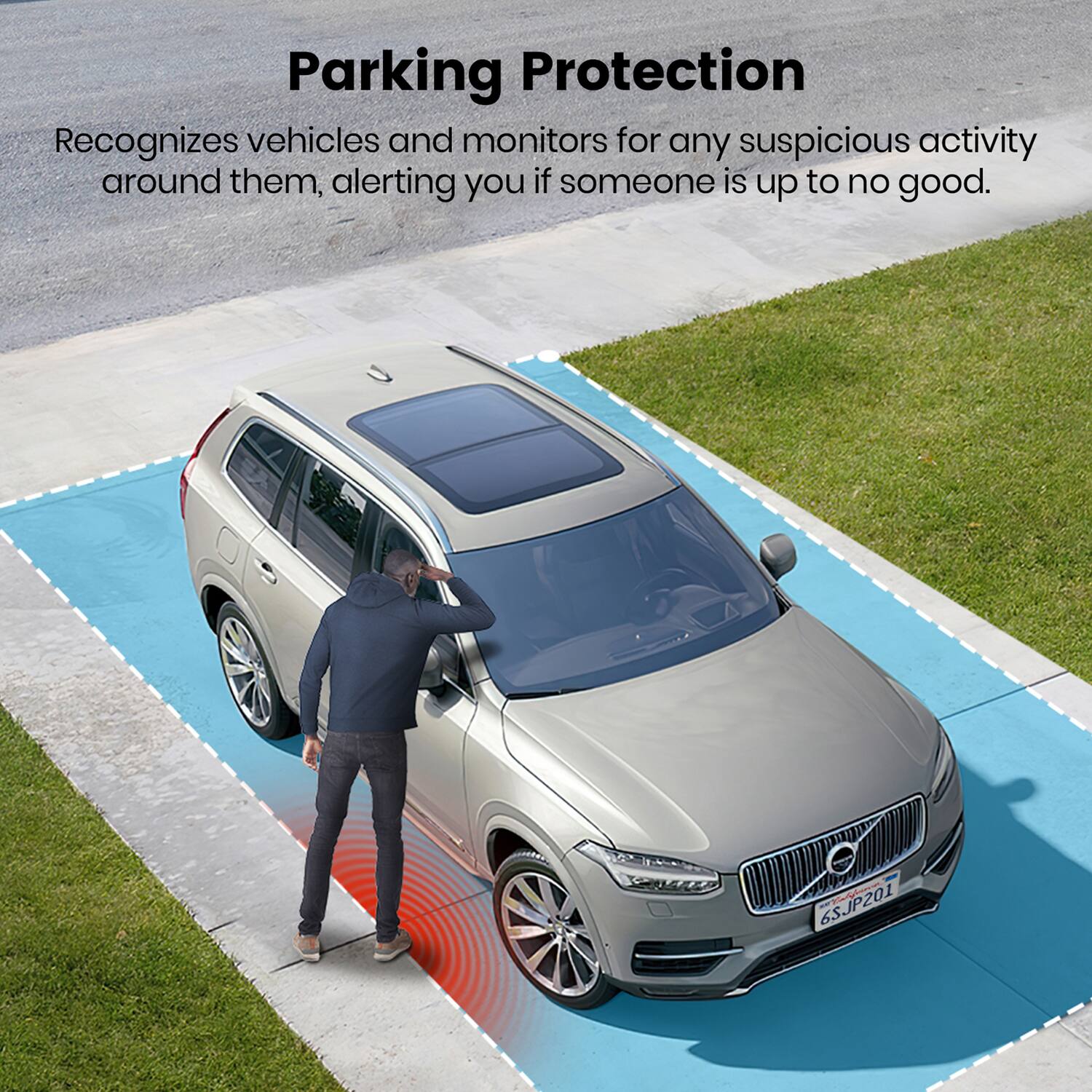 Parking Protection  
Recognizes vehicles and monitors for any suspicious activity around them, alerting you if someone is up to no good.