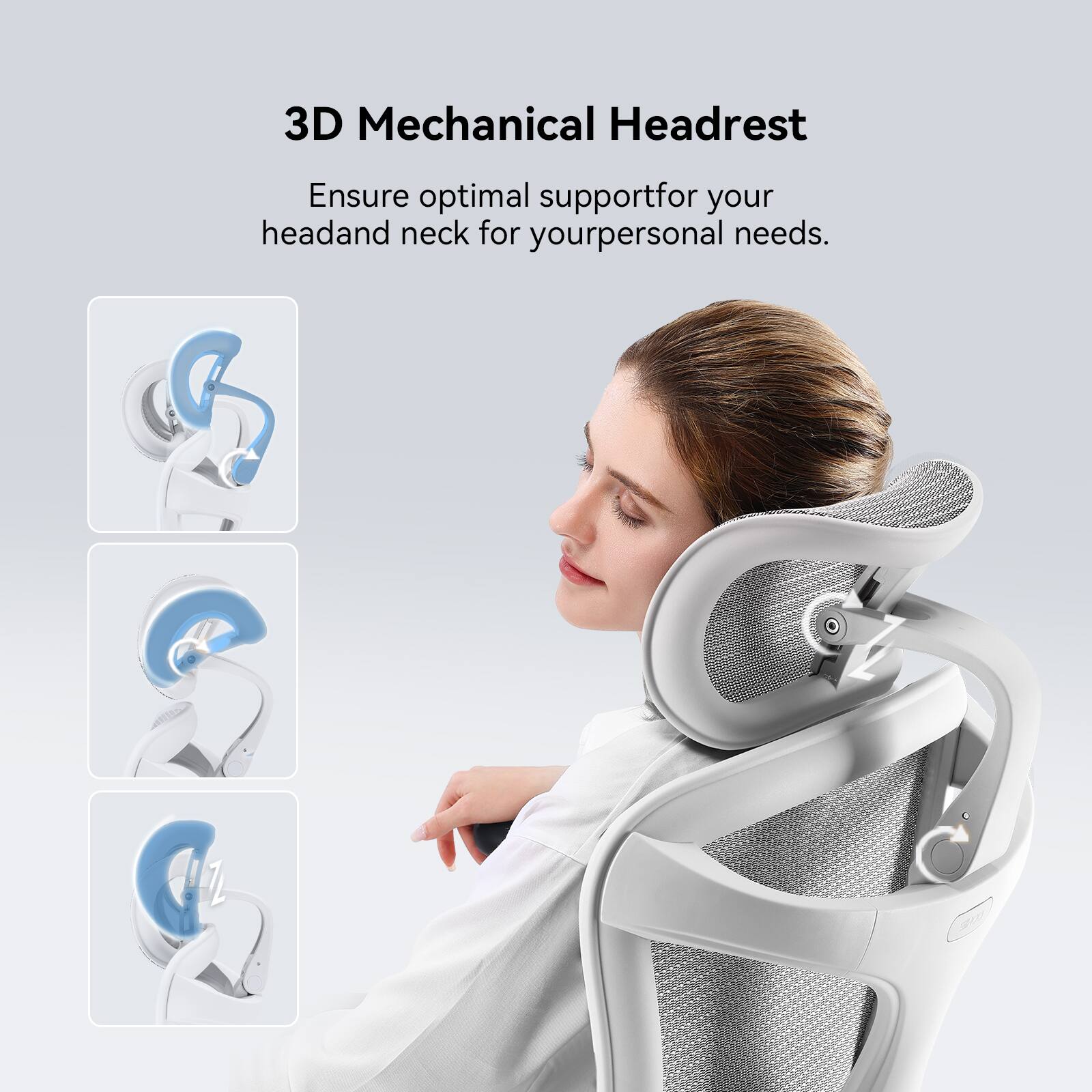 3D Mechanical Headrest

Ensure optimal support for your head and neck for your personal needs.