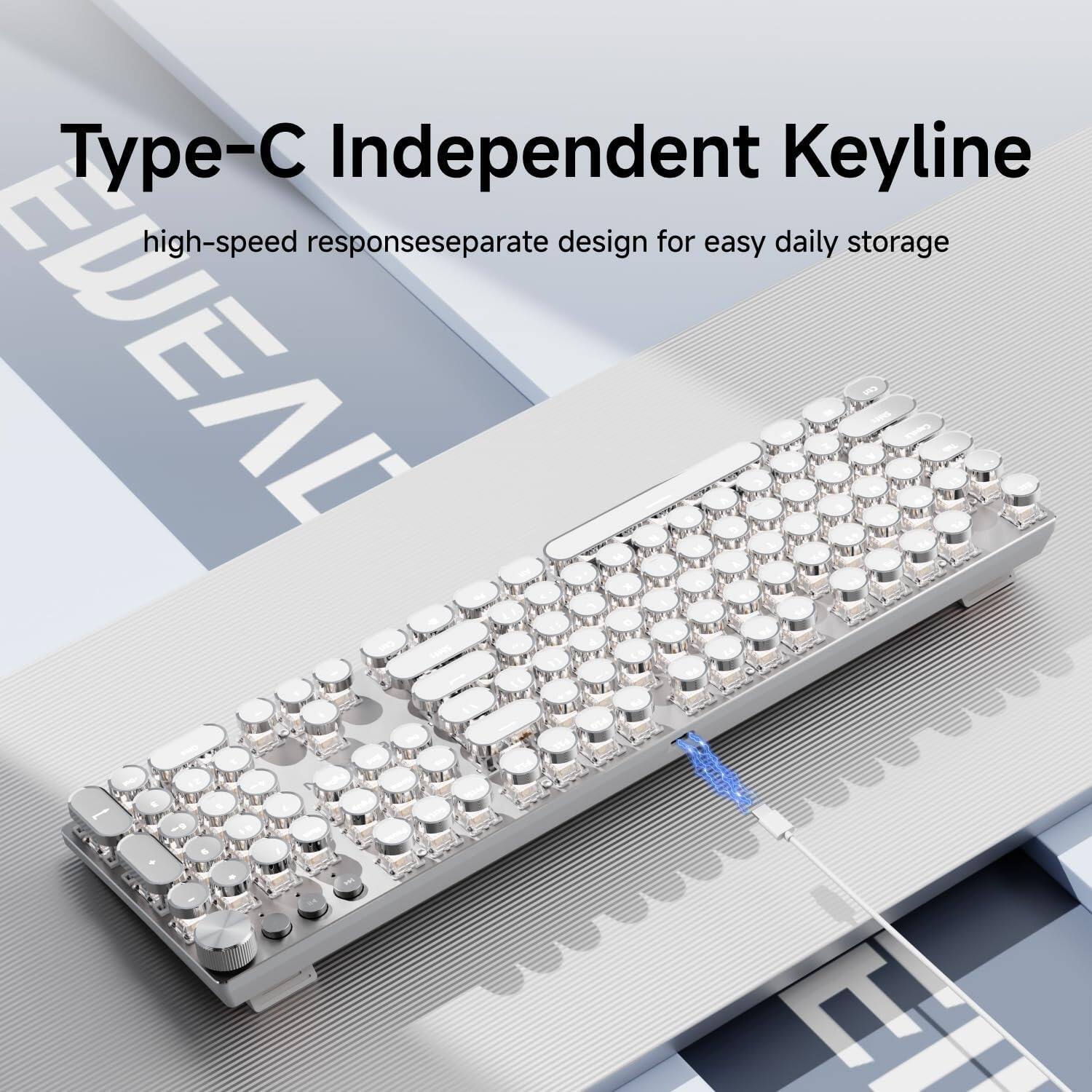 Type-C Independent Keyline  
high-speed responseseparate design for easy daily storage
