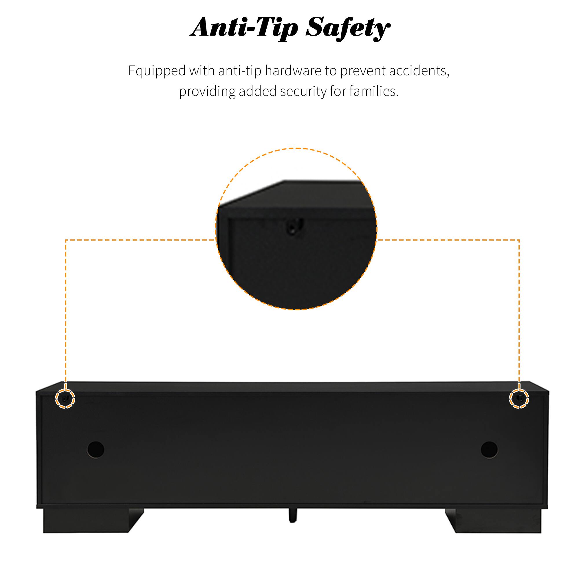 Anti-Tip Safety  
Equipped with anti-tip hardware to prevent accidents, providing added security for families.