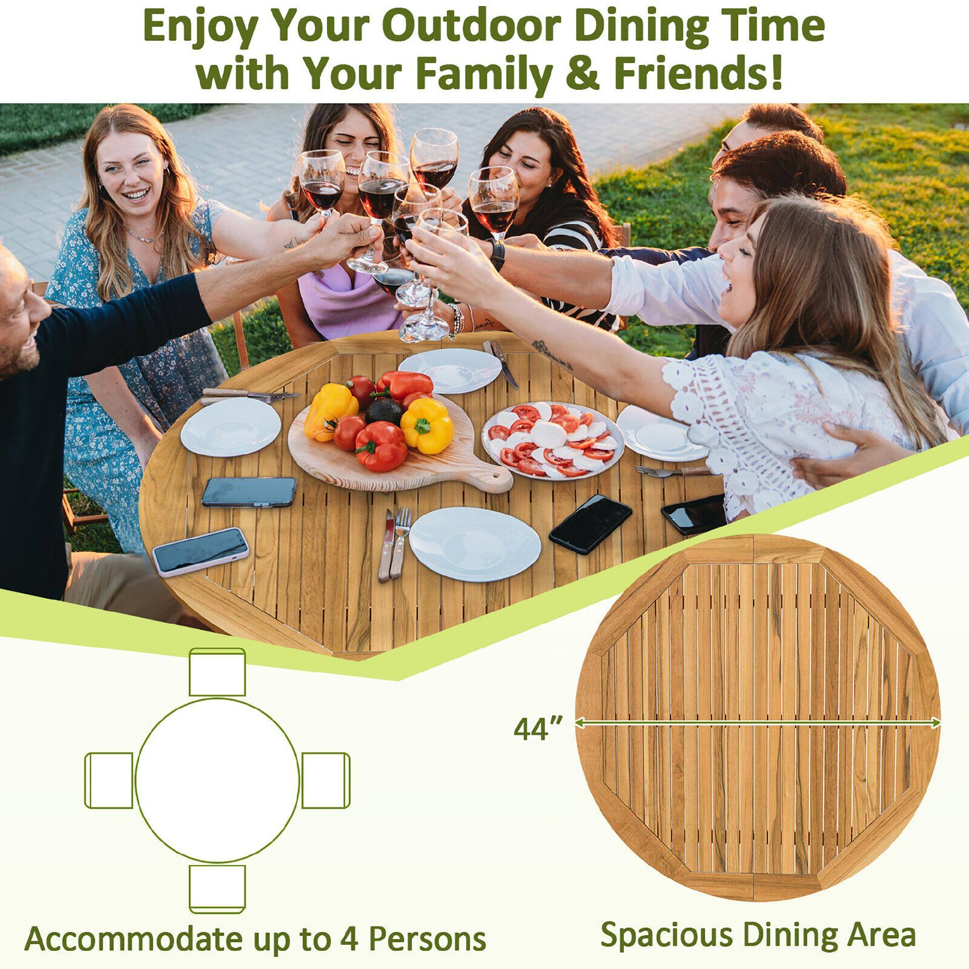 Enjoy Your Outdoor Dining Time with Your Family & Friends!  
44" Accommodate up to 4 Persons Spacious Dining Area