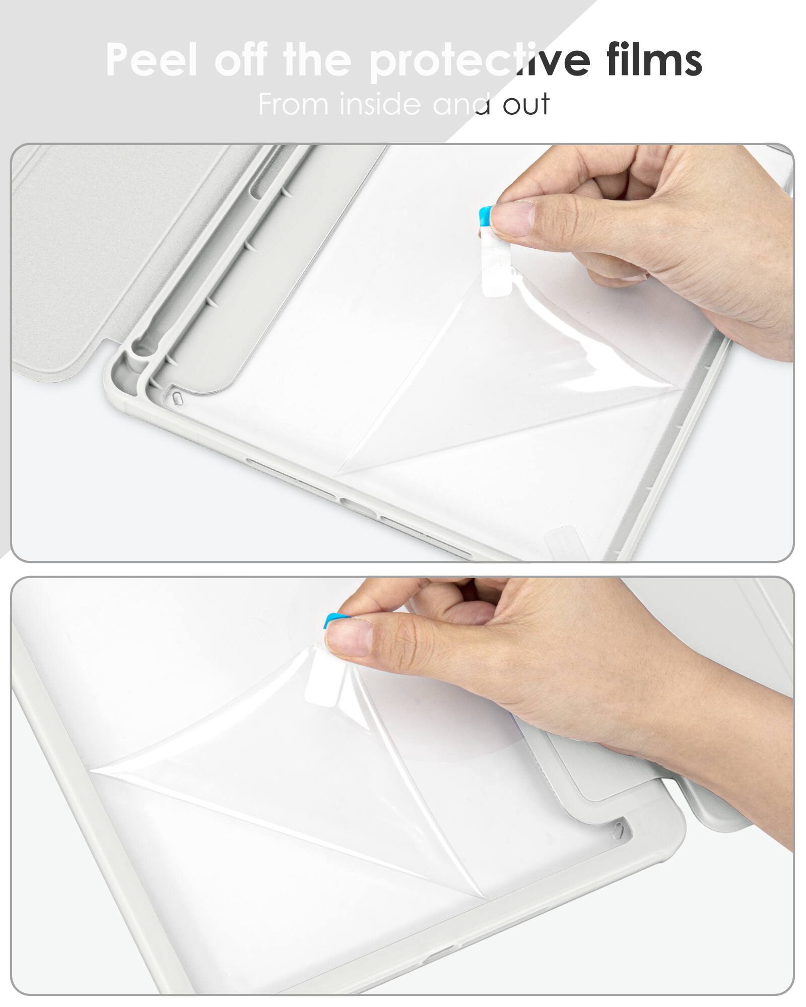 Peel off the protective films  
From inside and out