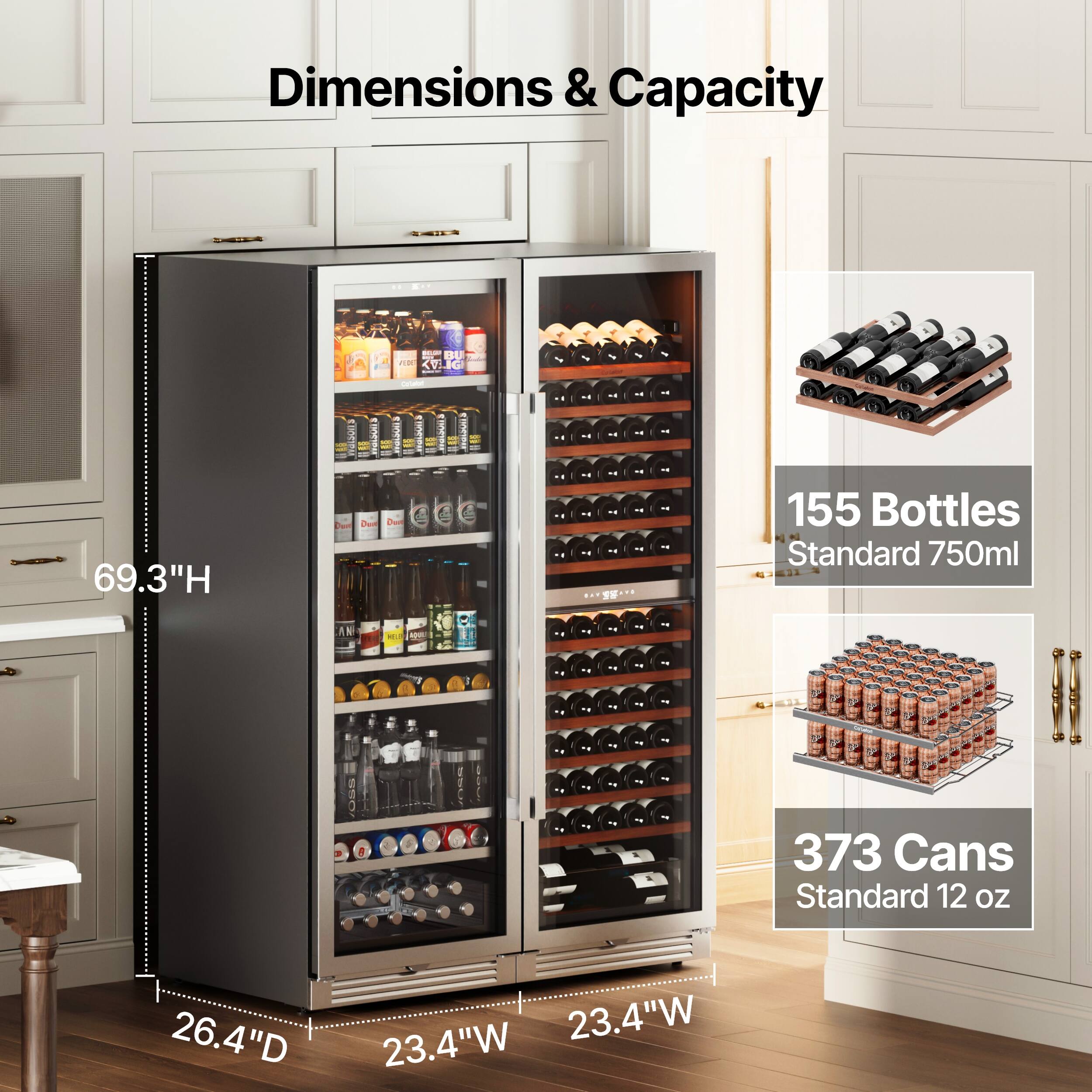 Dimensions & Capacity

- Height: 69.3"
- Depth: 26.4"
- Width: 23.4"

Capacity:
- 155 Bottles (Standard 750ml)
- 373 Cans (Standard 12 oz)